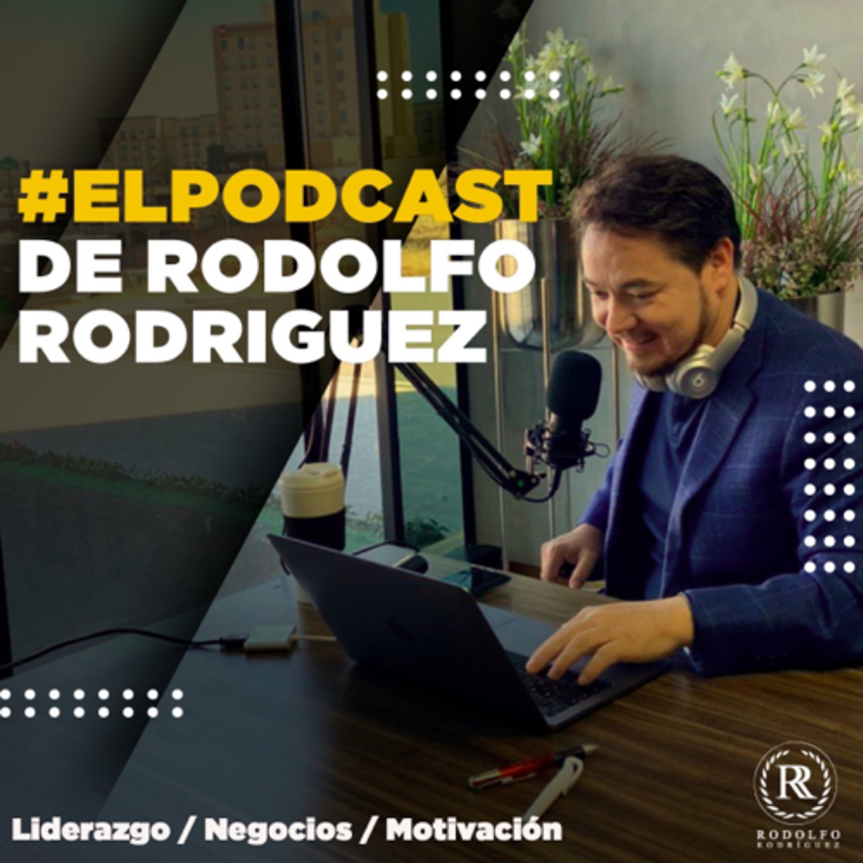 #ELPODCAST de Rodolfo Rodriguez