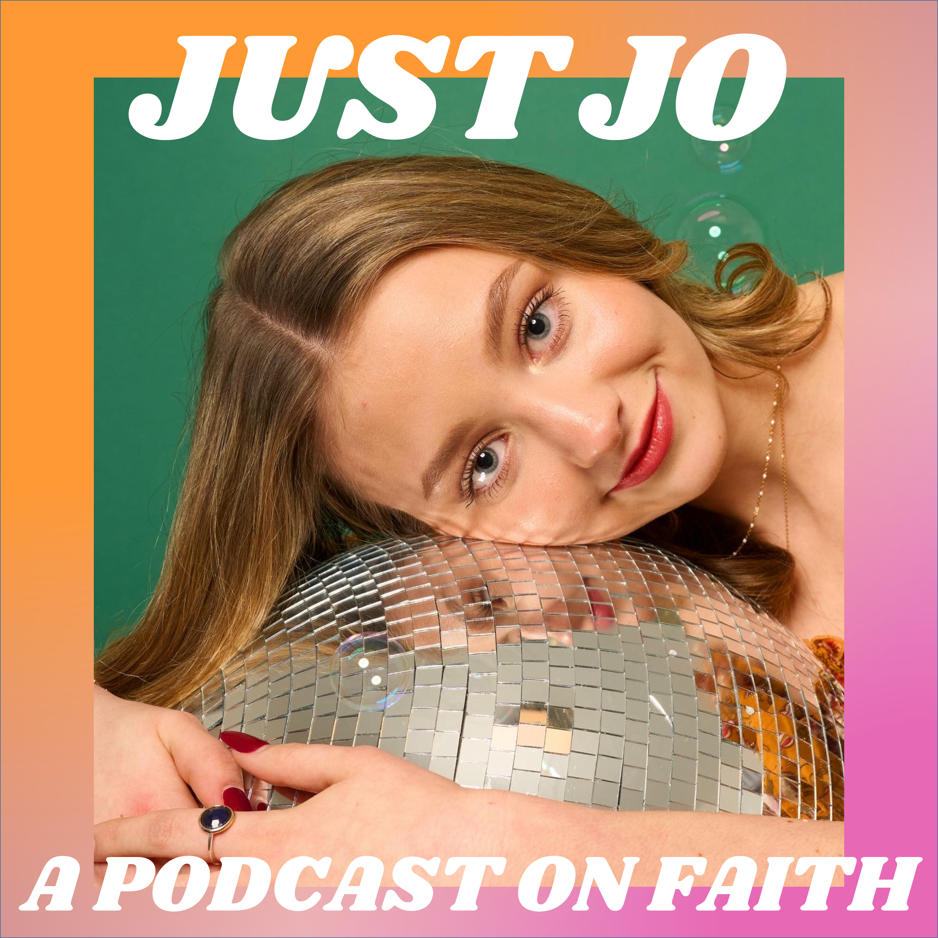 Just Jo: A Podcast On Faith