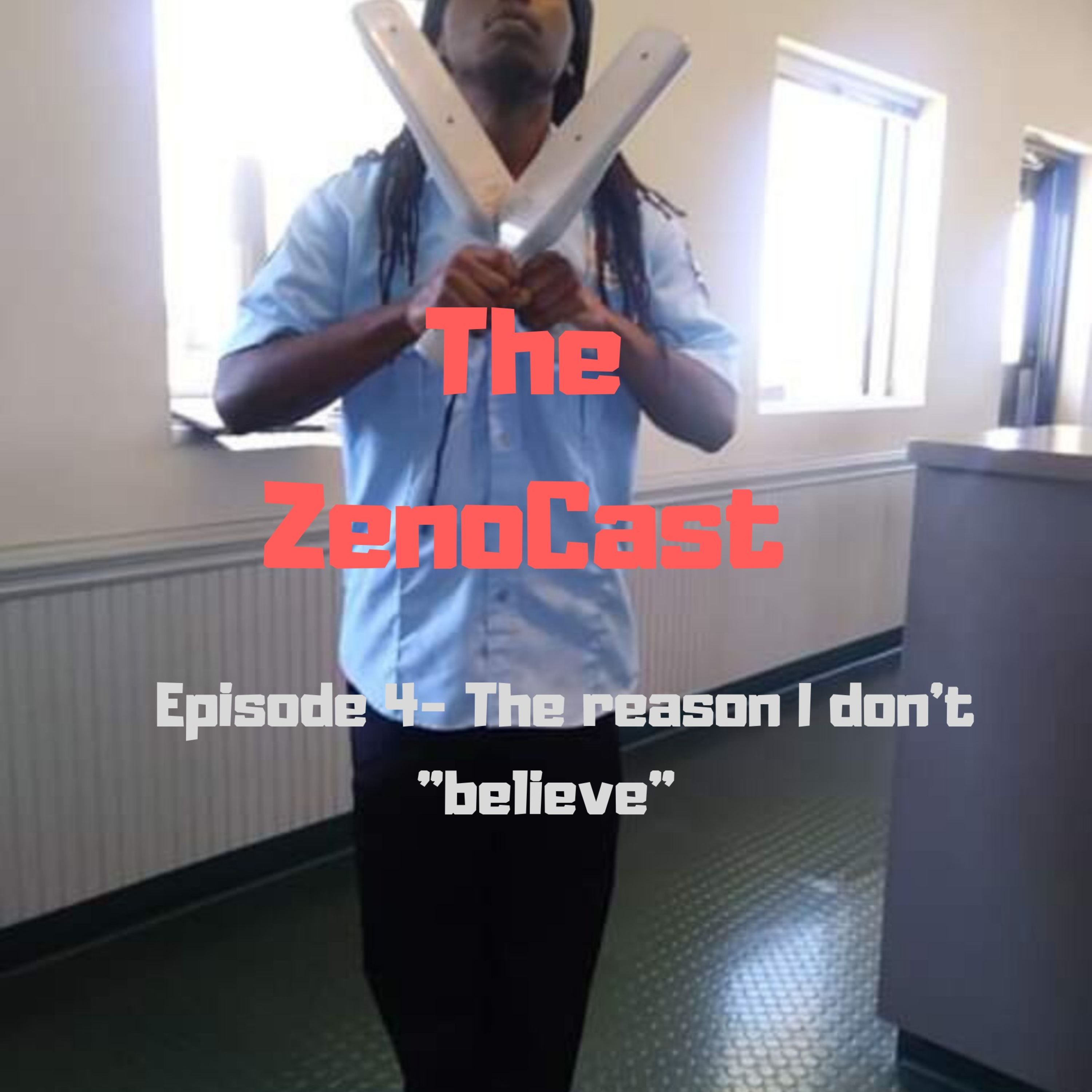 The ZenoCast episode 4 - the reason I don't "believe"