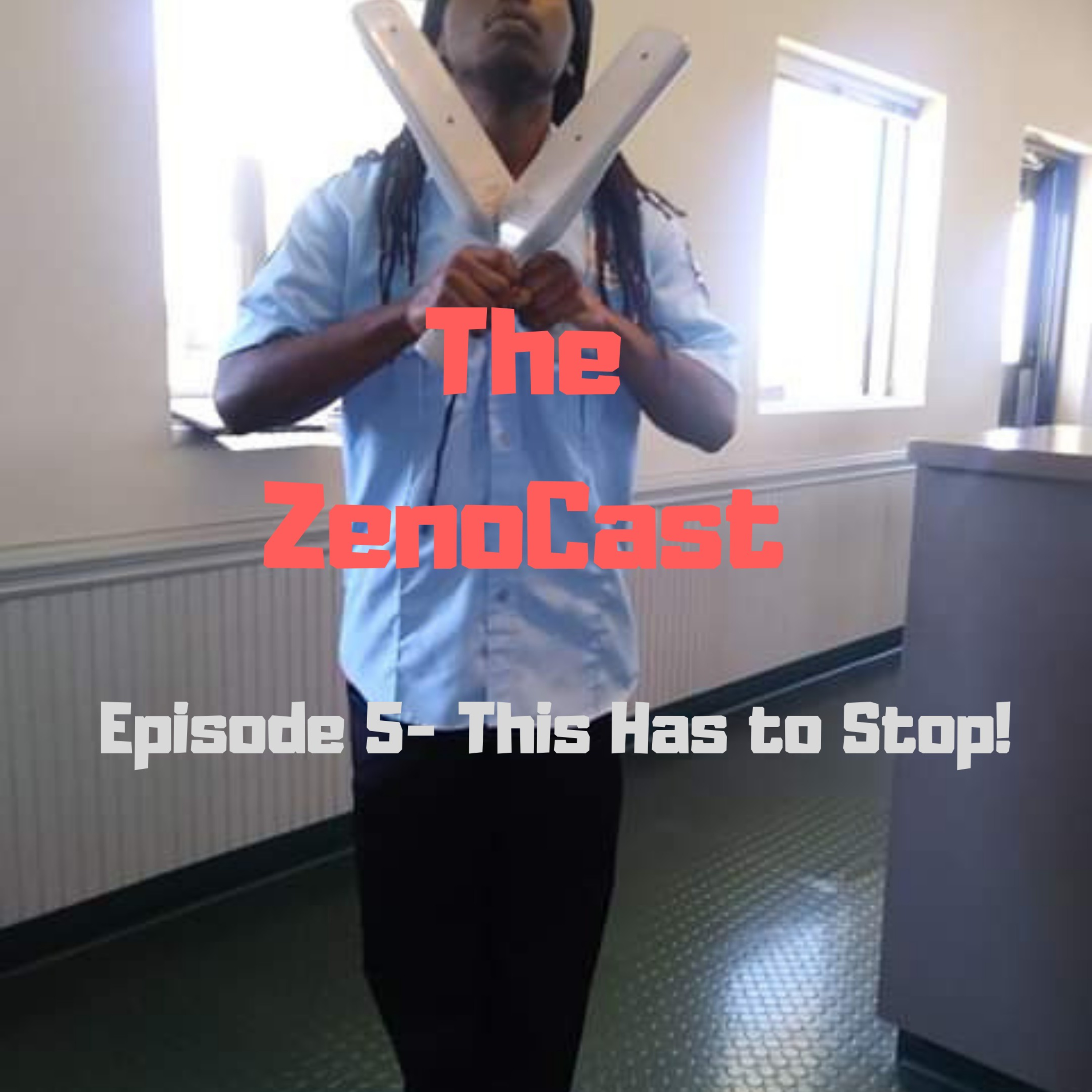The ZenoCast episode 5 - This Has to Stop