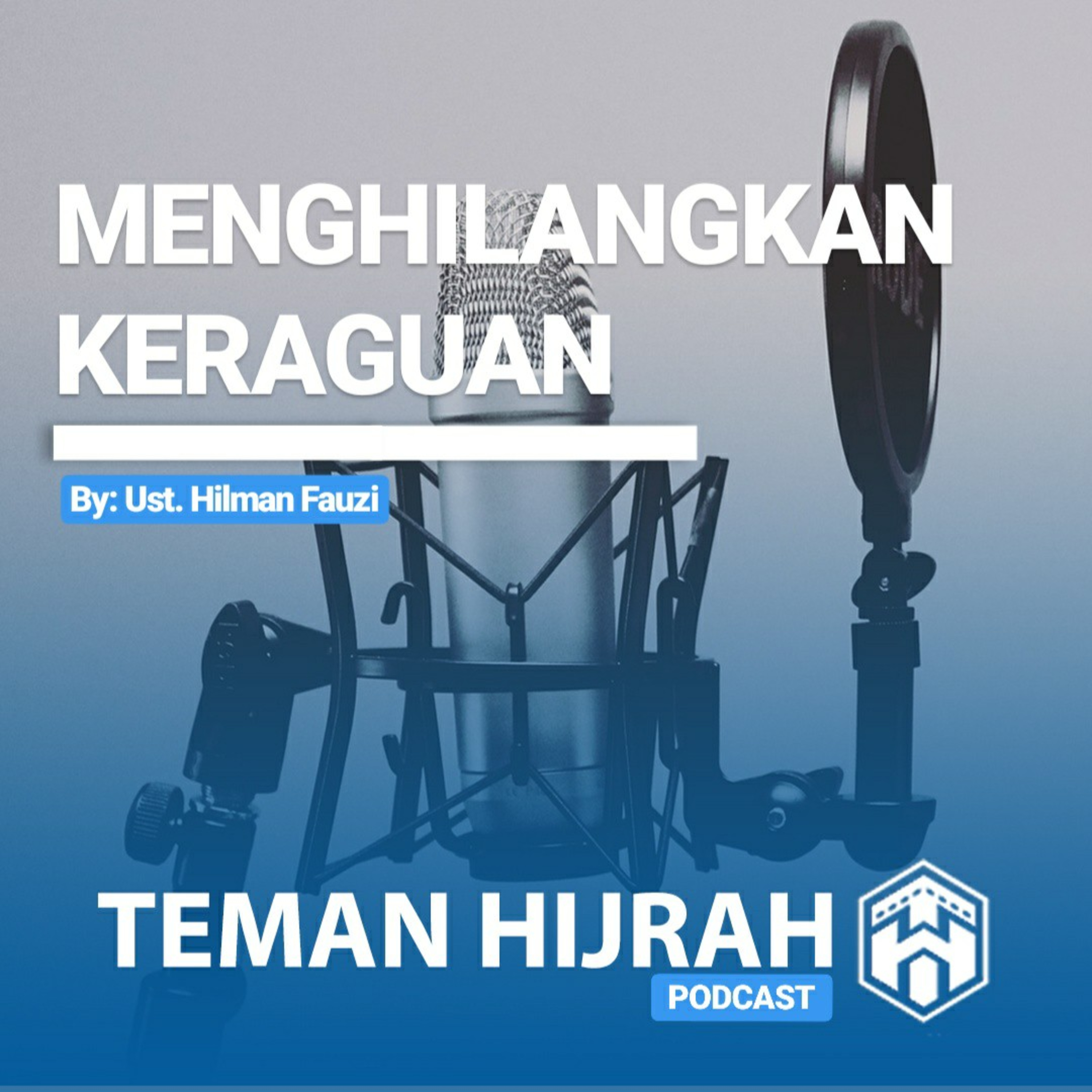 Menghilangkan Keraguan | Ust. Hilman Fauzi (@ahilmanfauzi)