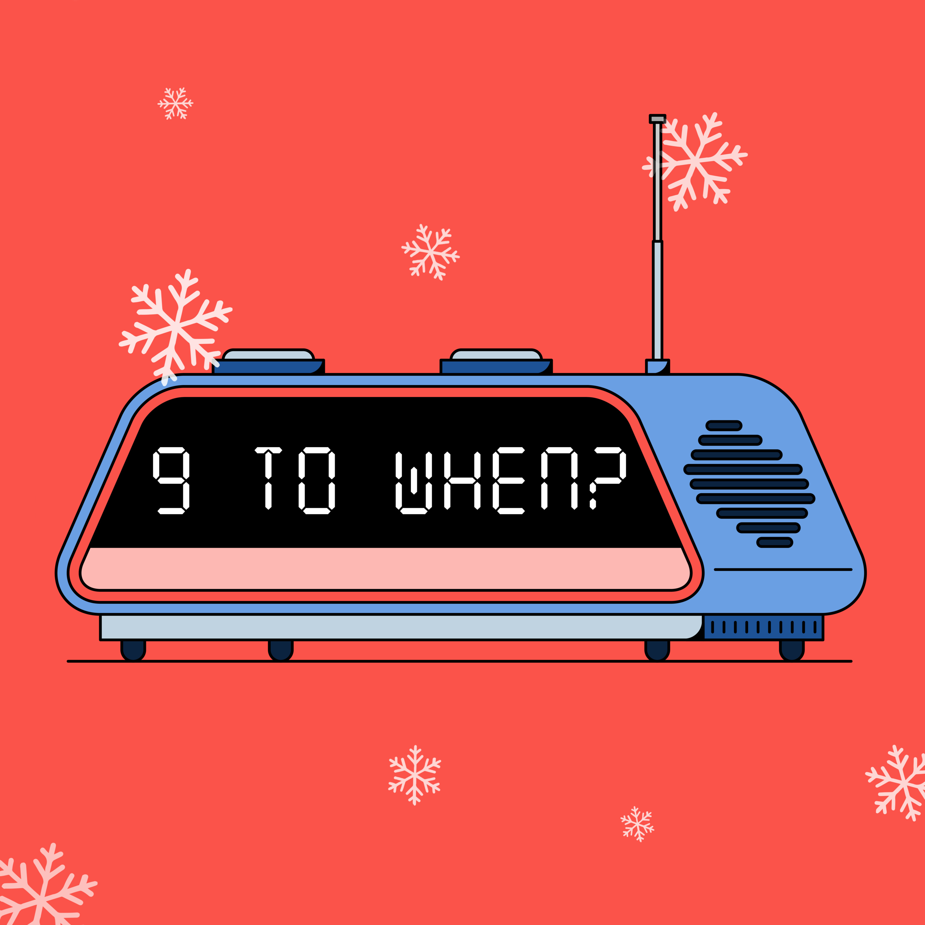 9 to when?