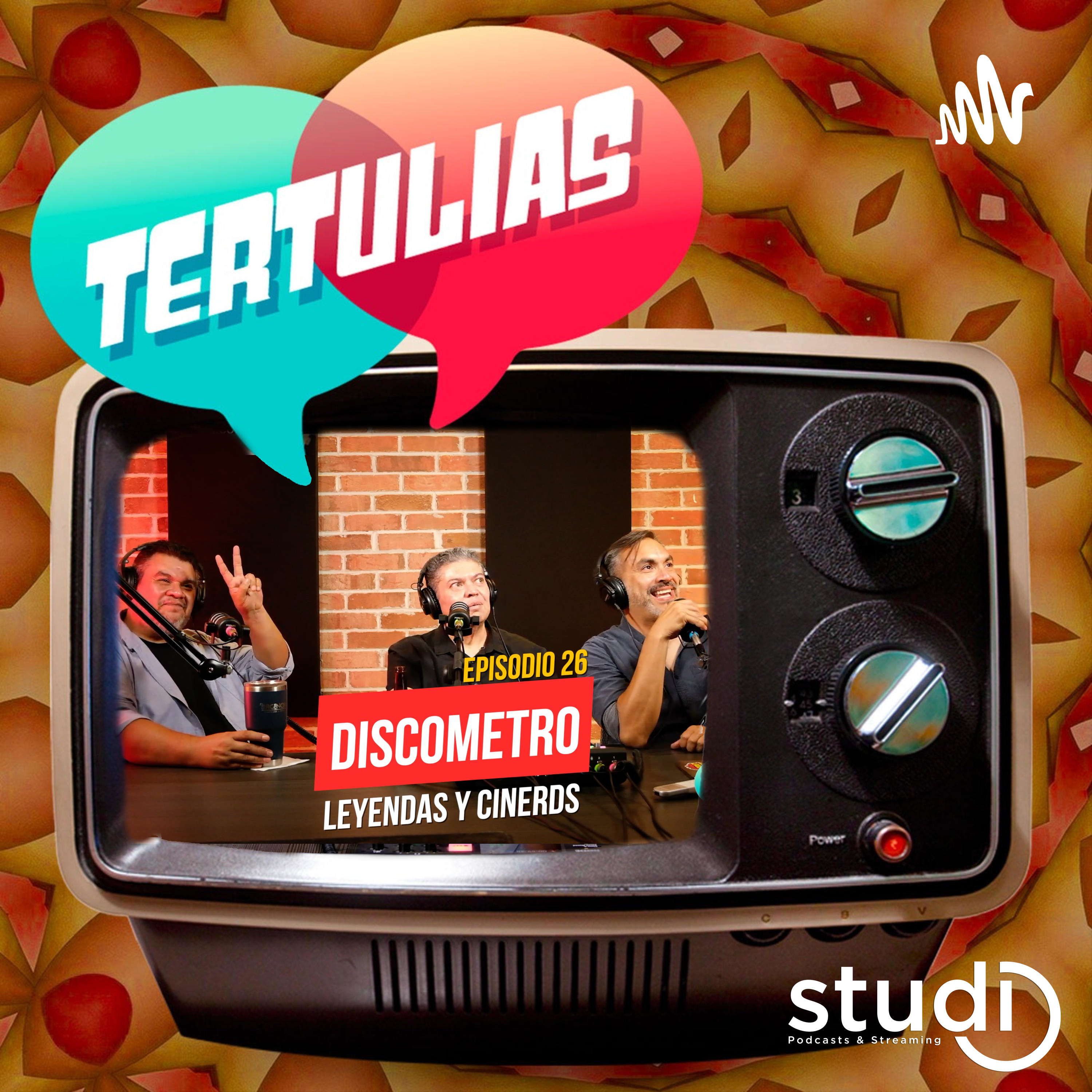 Tertulias Episodio 26 - Discometro, Leyendas y CINERDS invitado especial Omar Davila