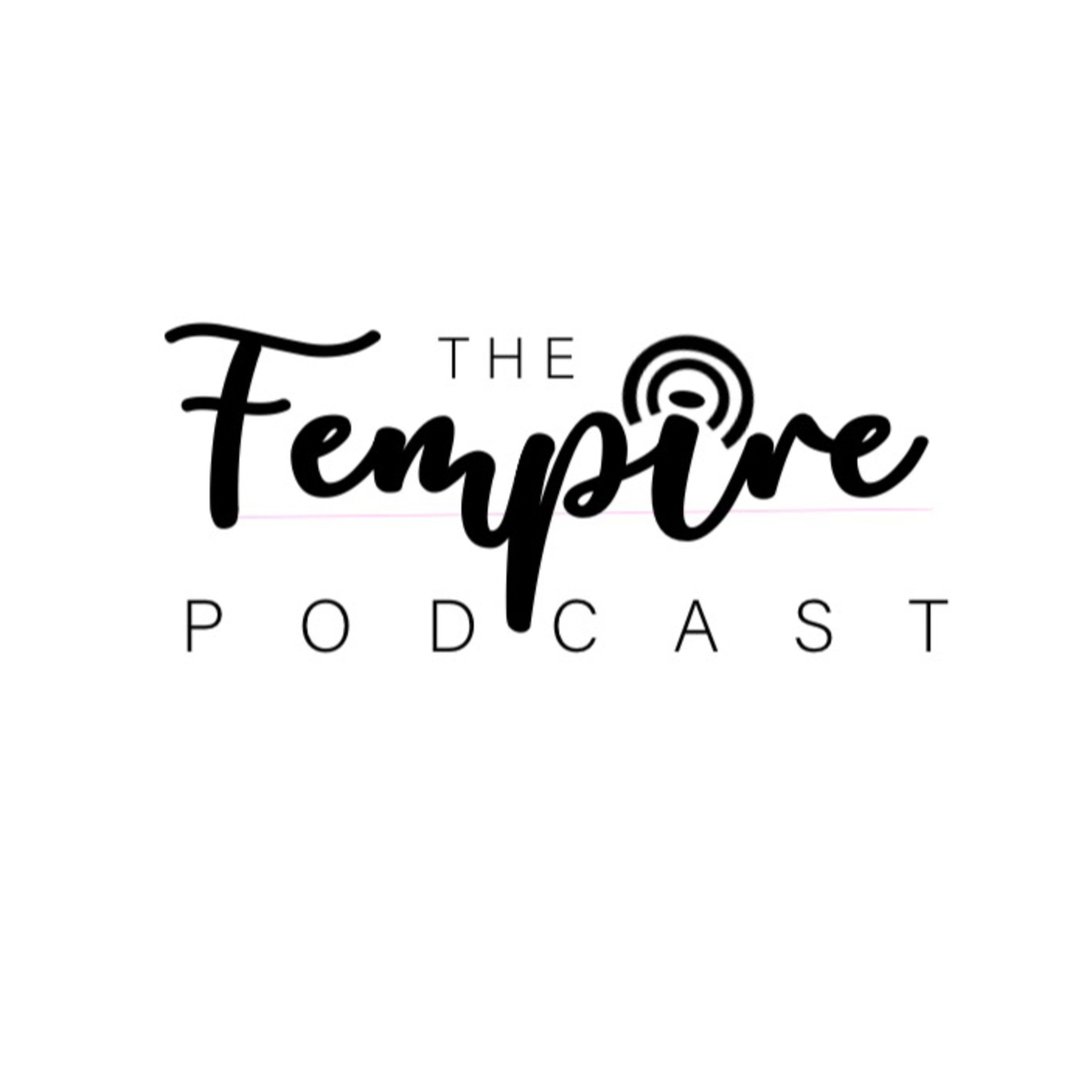 The Fempire Podcast