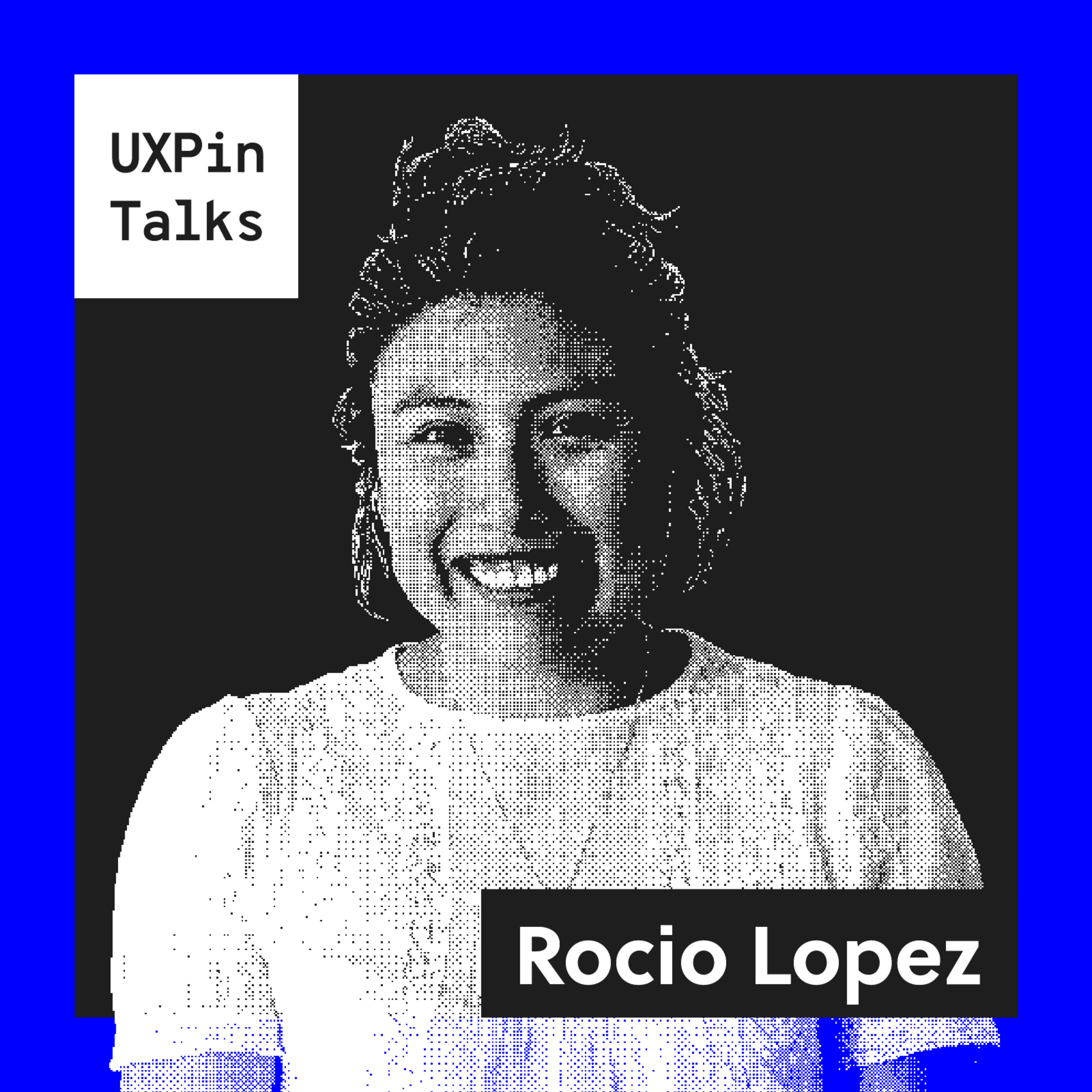 UXPin Talks #1 – Rocio Lopez