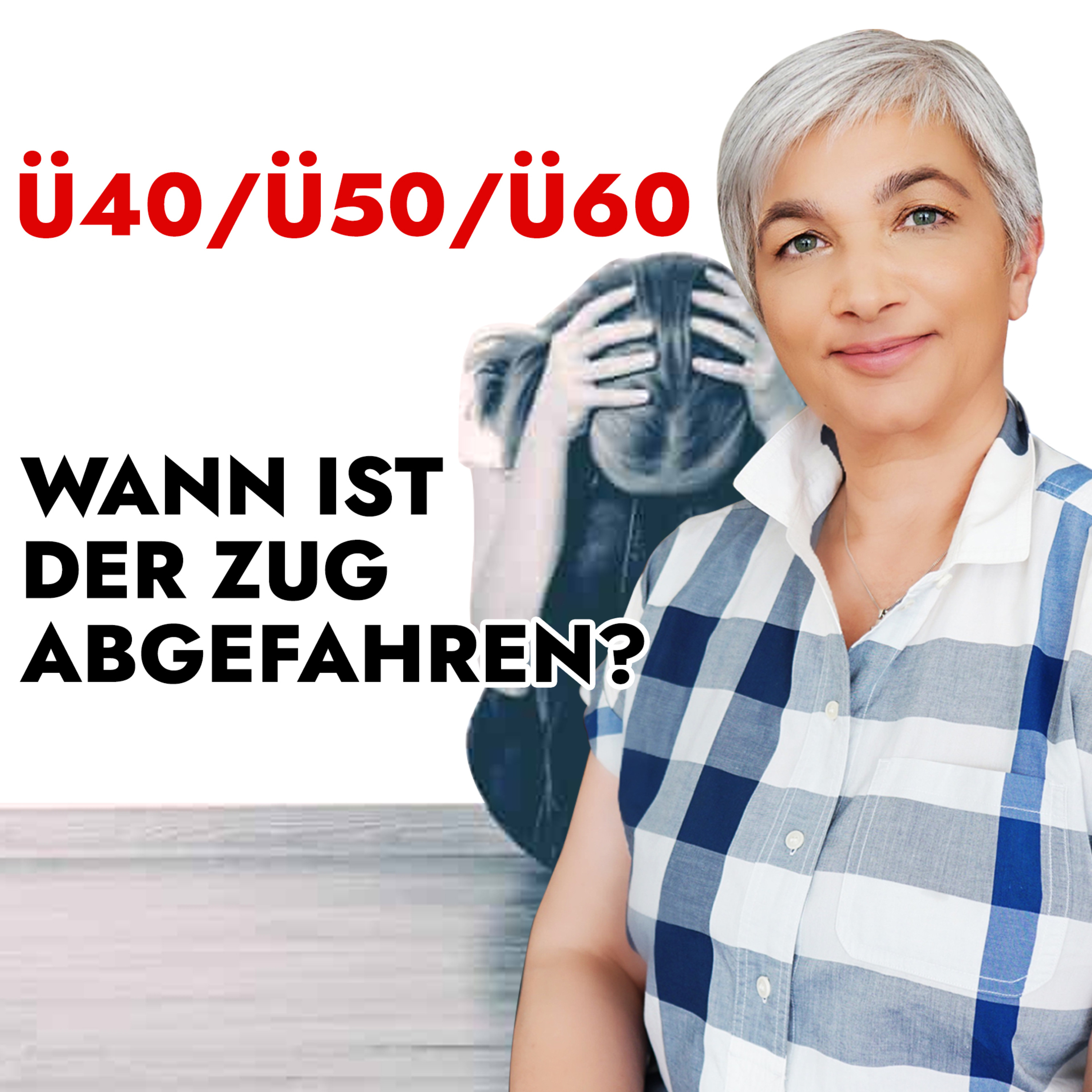 Ü40/Ü50/Ü60 - IST ES ZU SPÄT NEU ANZUFANGEN? episode artwork