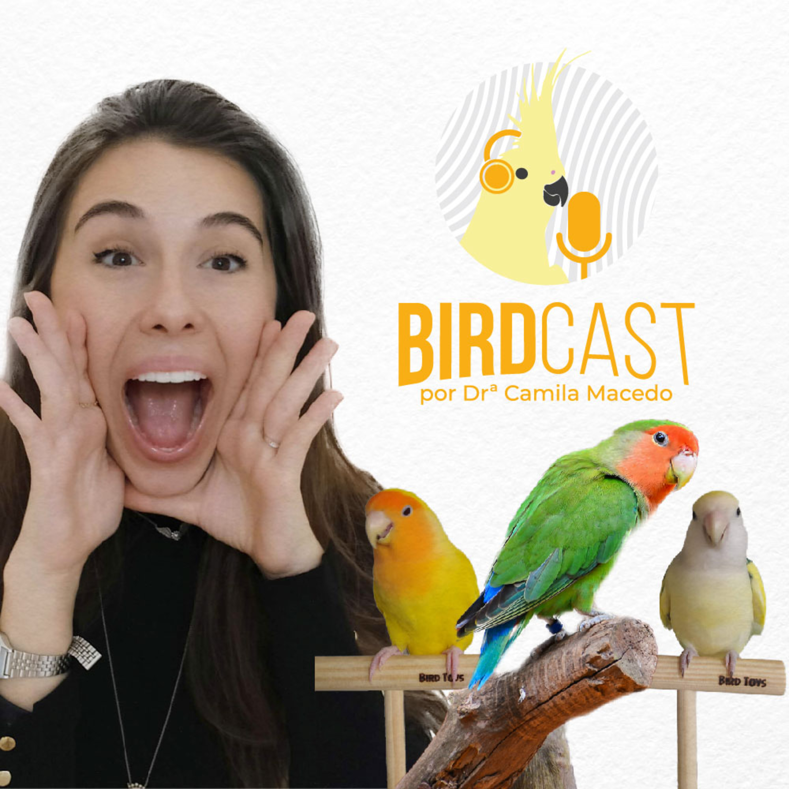 BirdCast por Dra. Camila Macedo