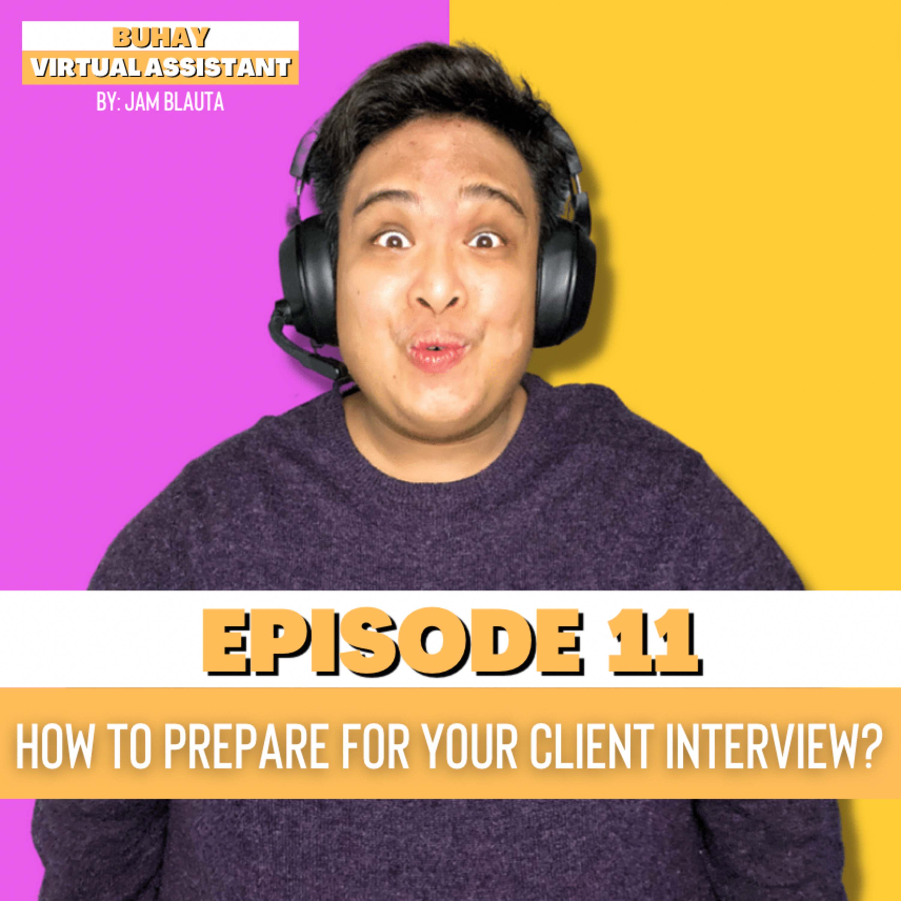 EP11: Interview Tips | How to Prepare for Your Client Interview? episode artwork