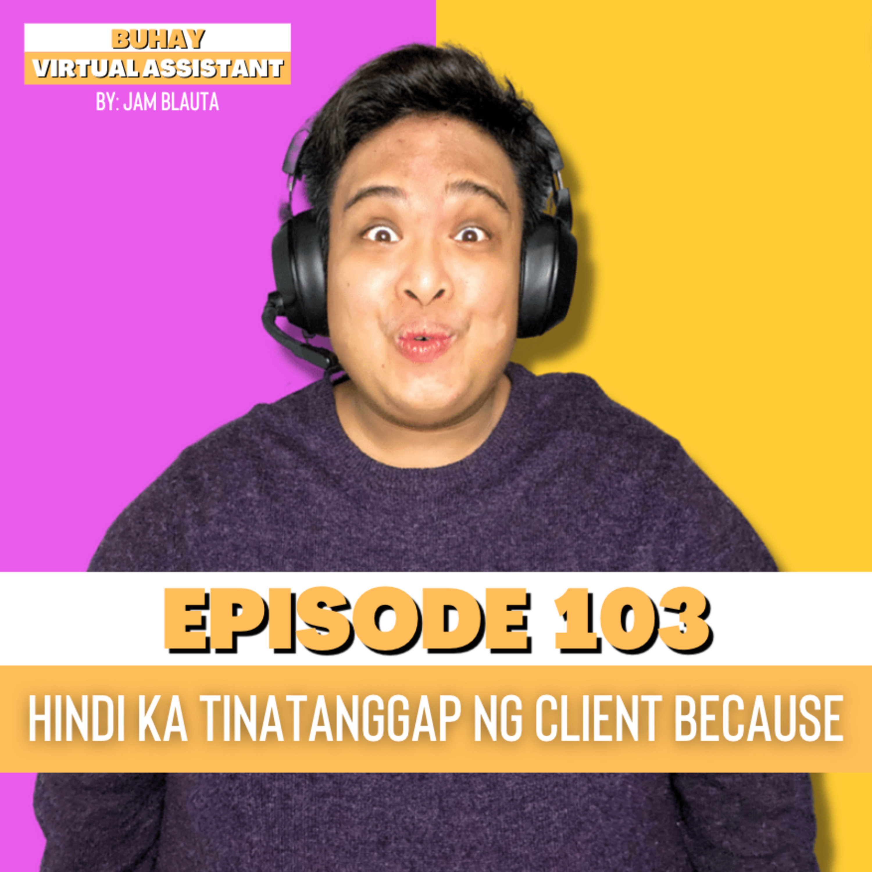 EP 103: Wala Ka Paring Clients Because episode artwork