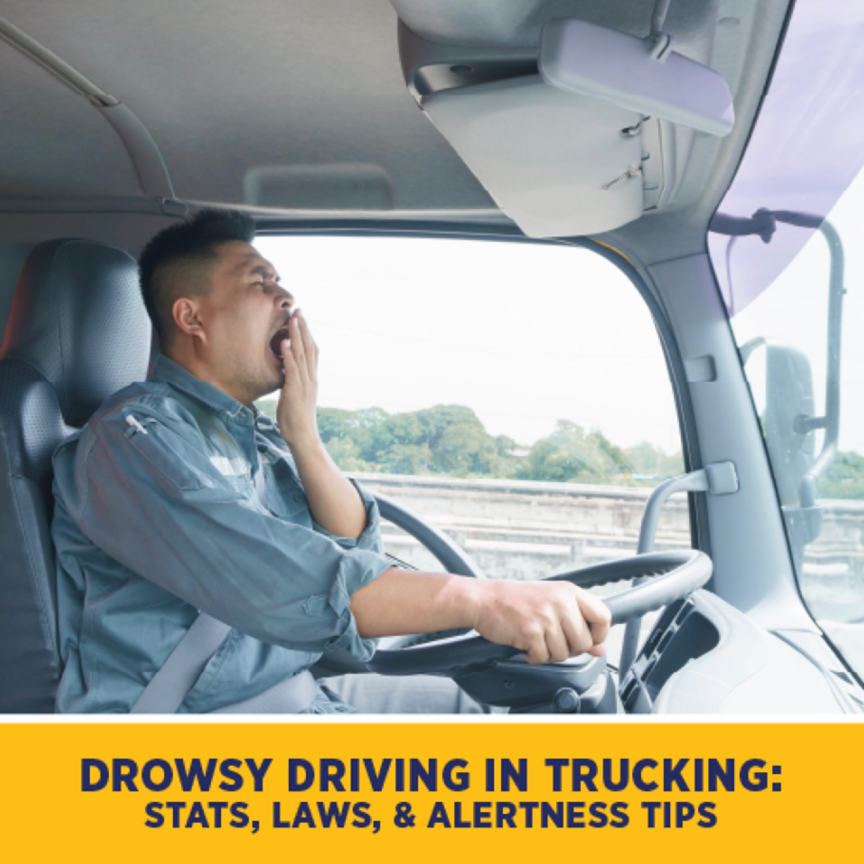 Drowsy Driving in Trucking: Stats, Laws, & Alertness Tips