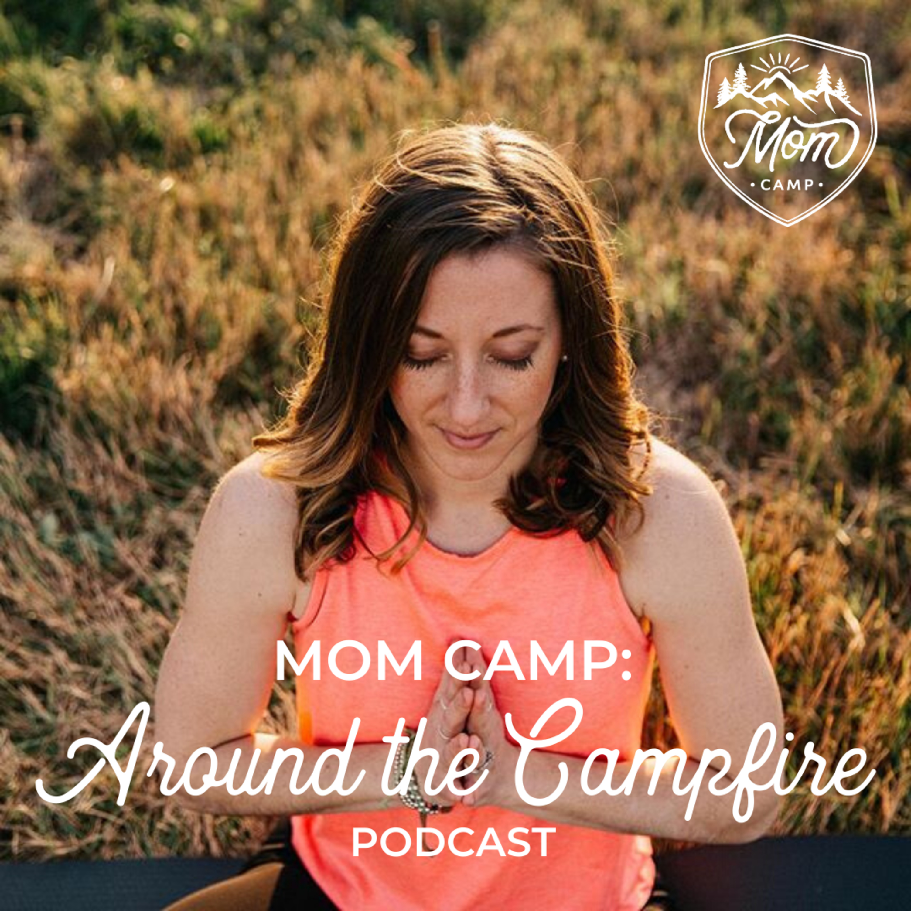 Mom Camp: Around the Campfire
