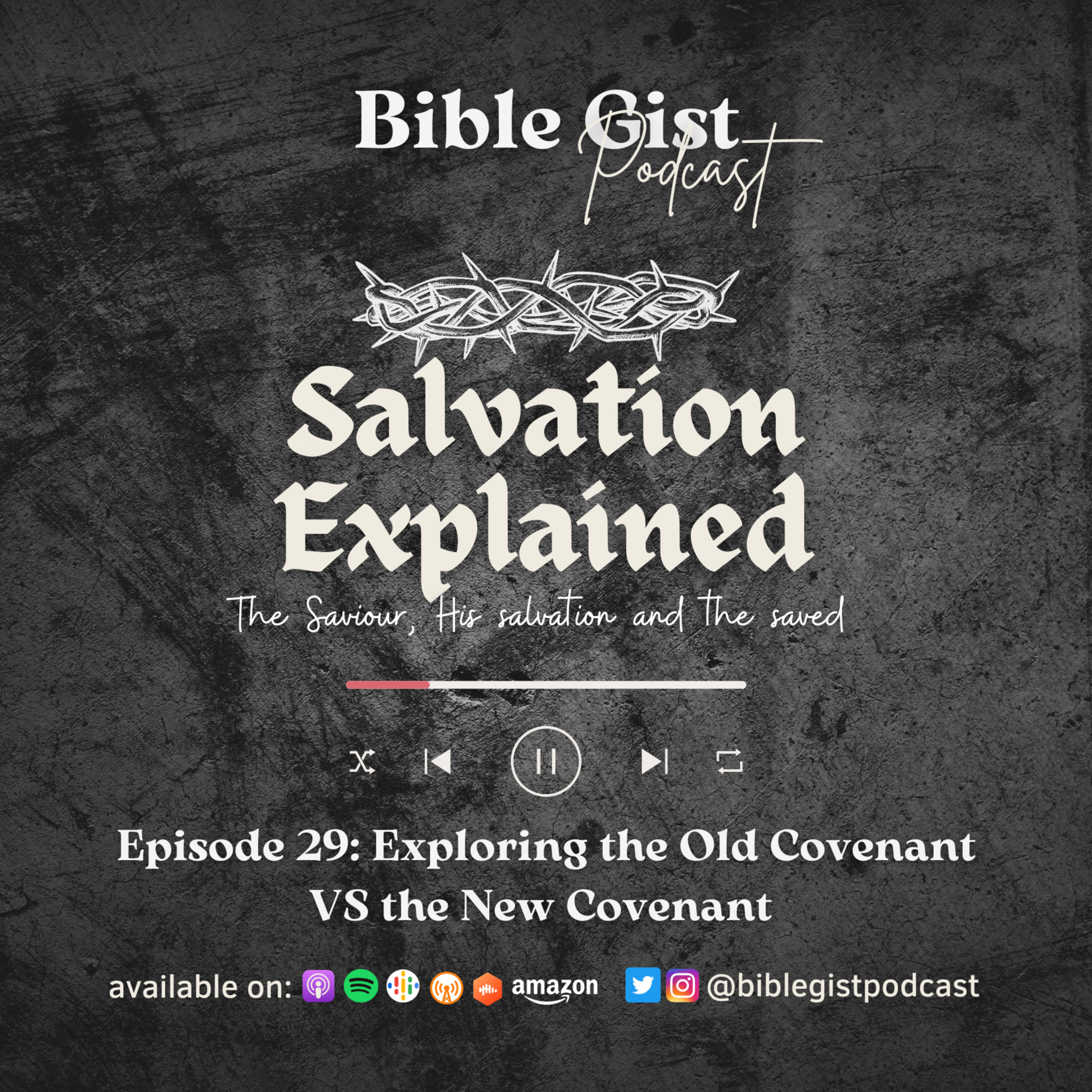 Salvation Explained Part 6 - Exploring the Old Covenant VS the New Covenant  episode artwork