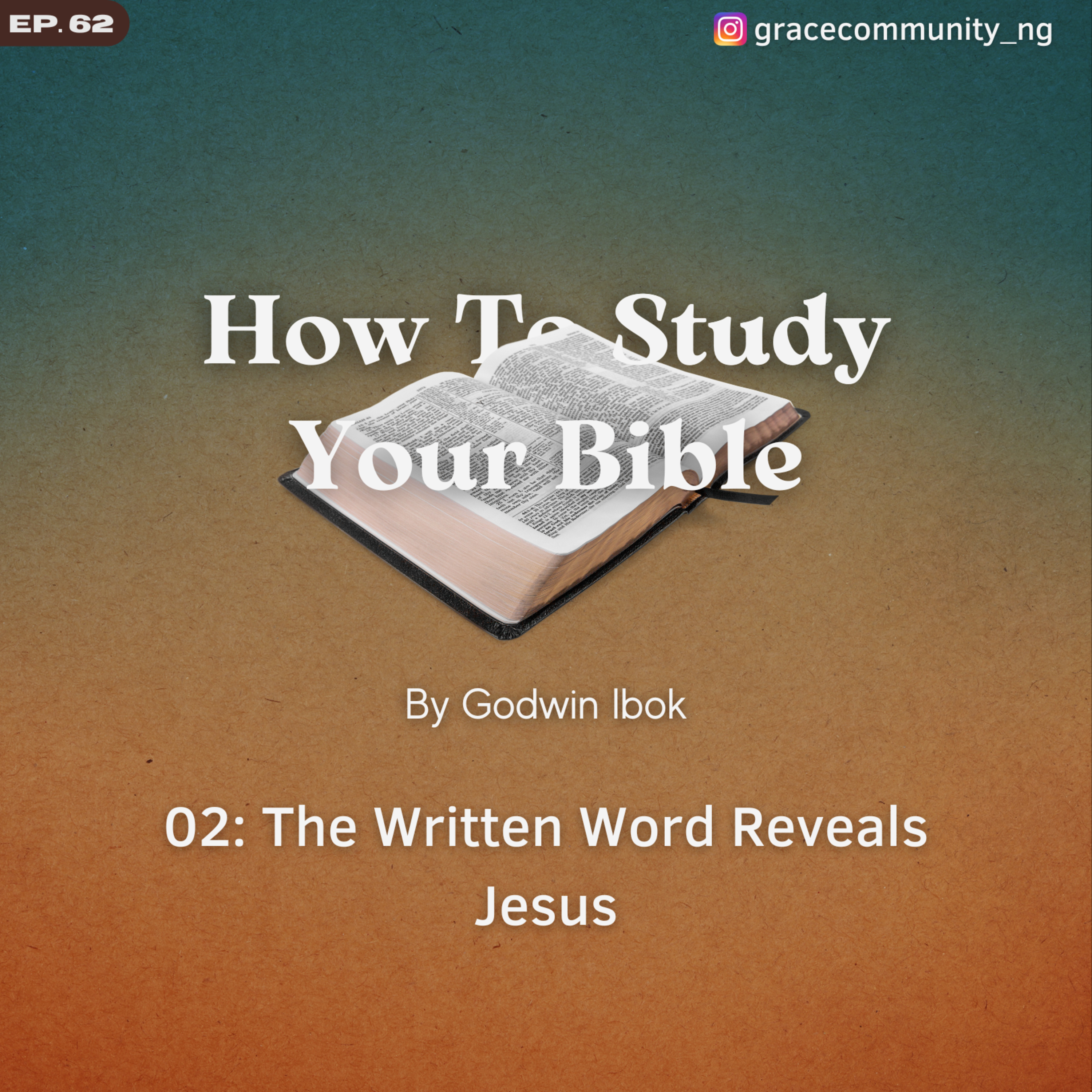 How to Study Your Bible Part 2 - The Written Word Reveals Jesus episode artwork