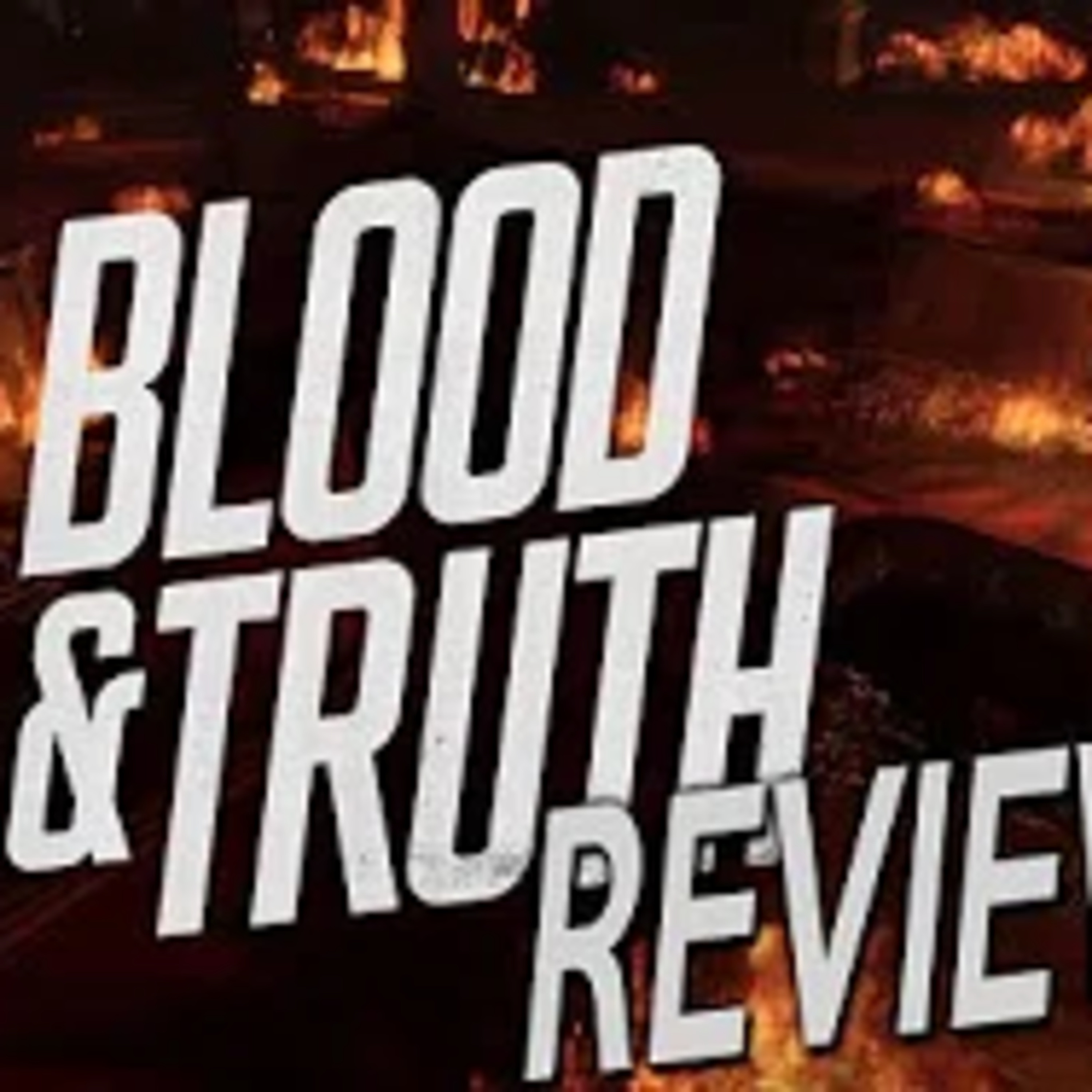 Blood & Truth Review Discussion (PSVR) episode artwork