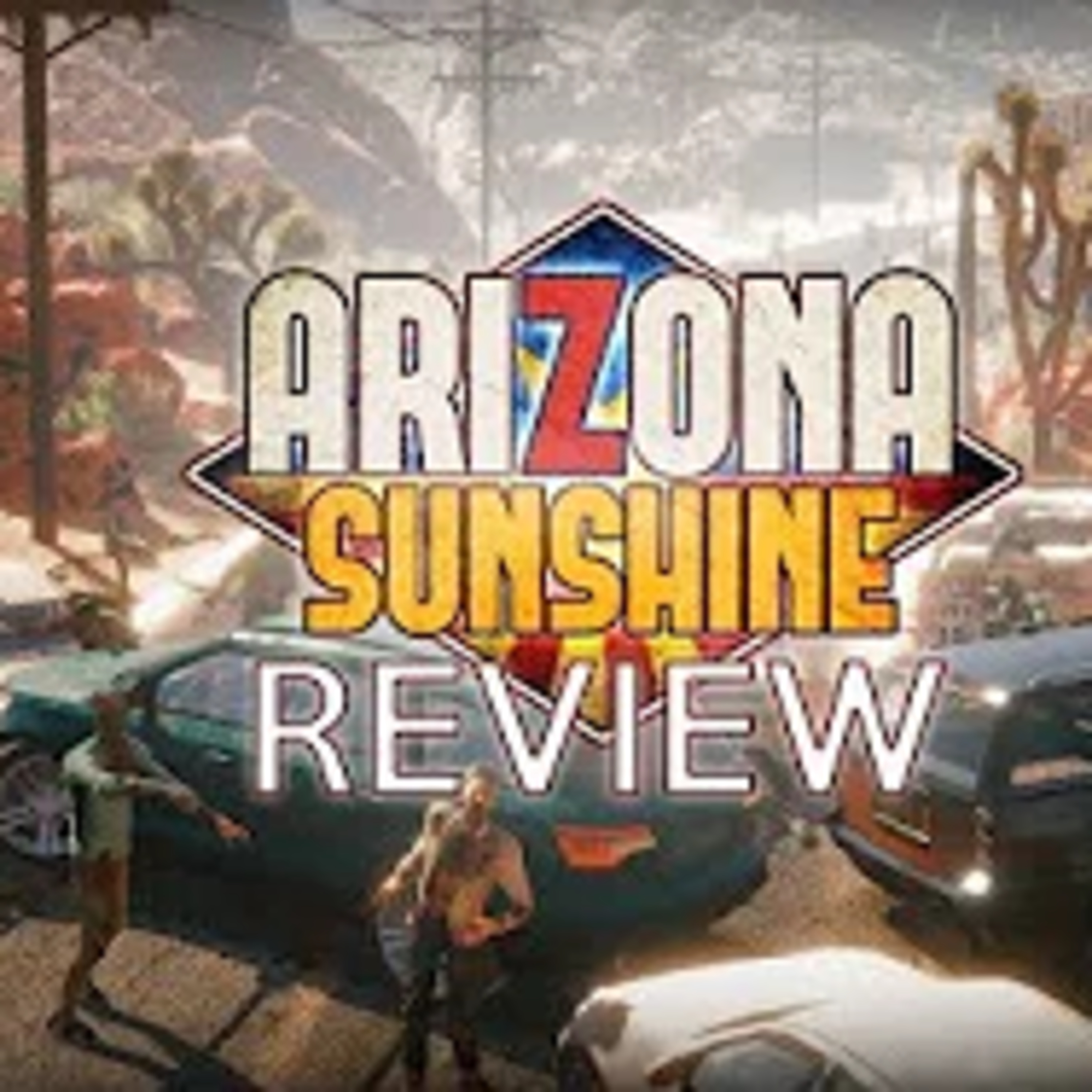Arizona Sunshine Review Discussion episode artwork