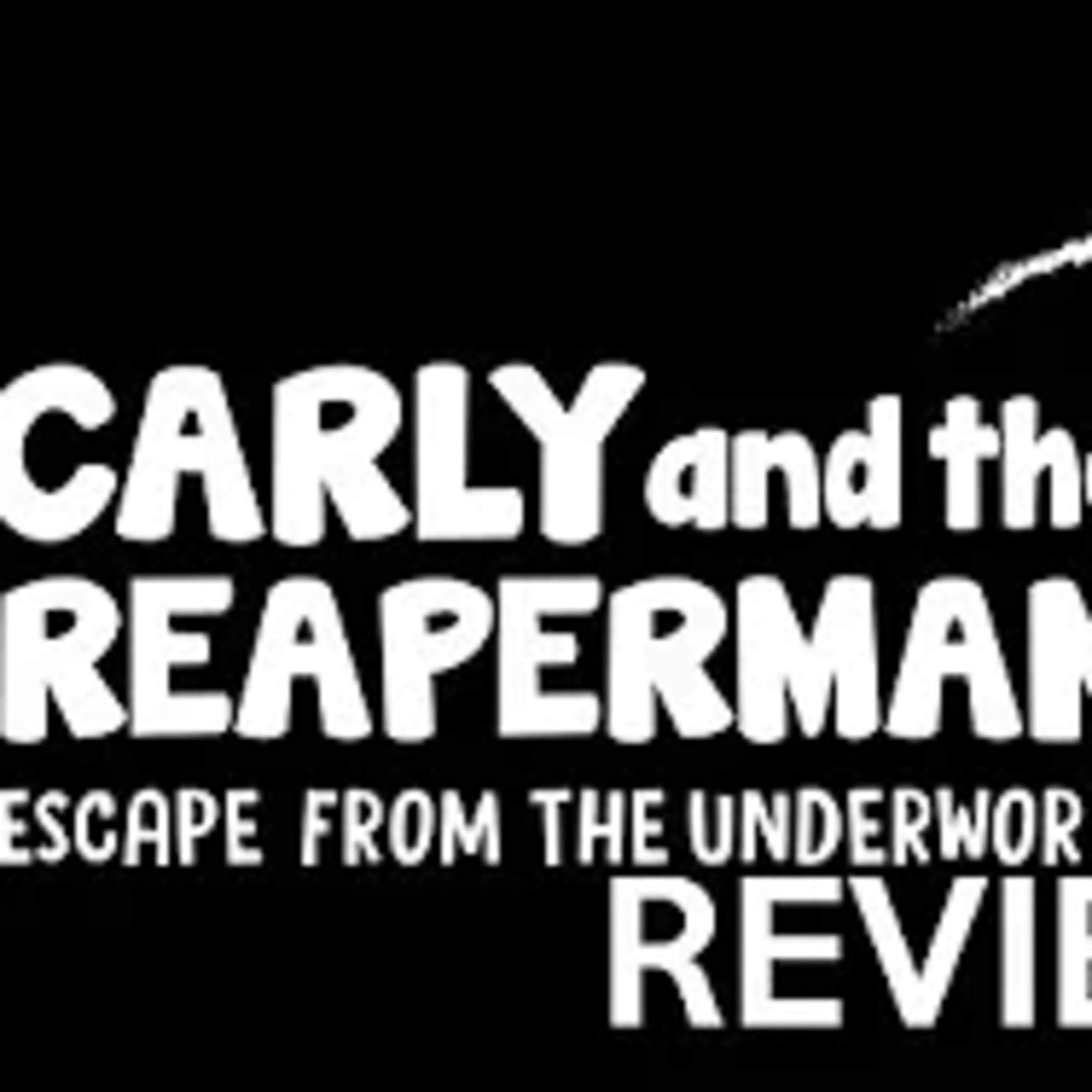 Carly and the Reaperman Review Discussion episode artwork