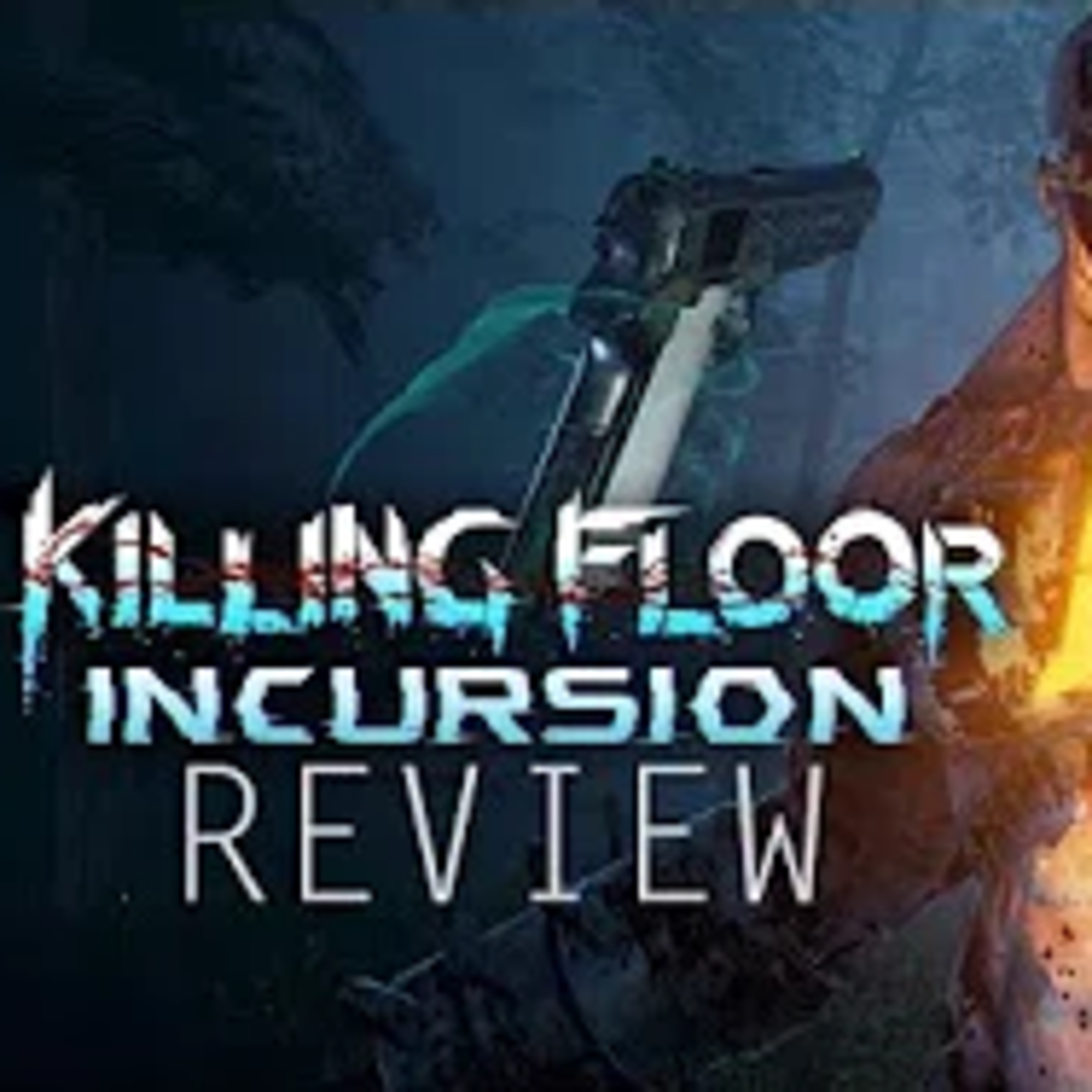 Killing Floor: Incursion Review Discussion episode artwork