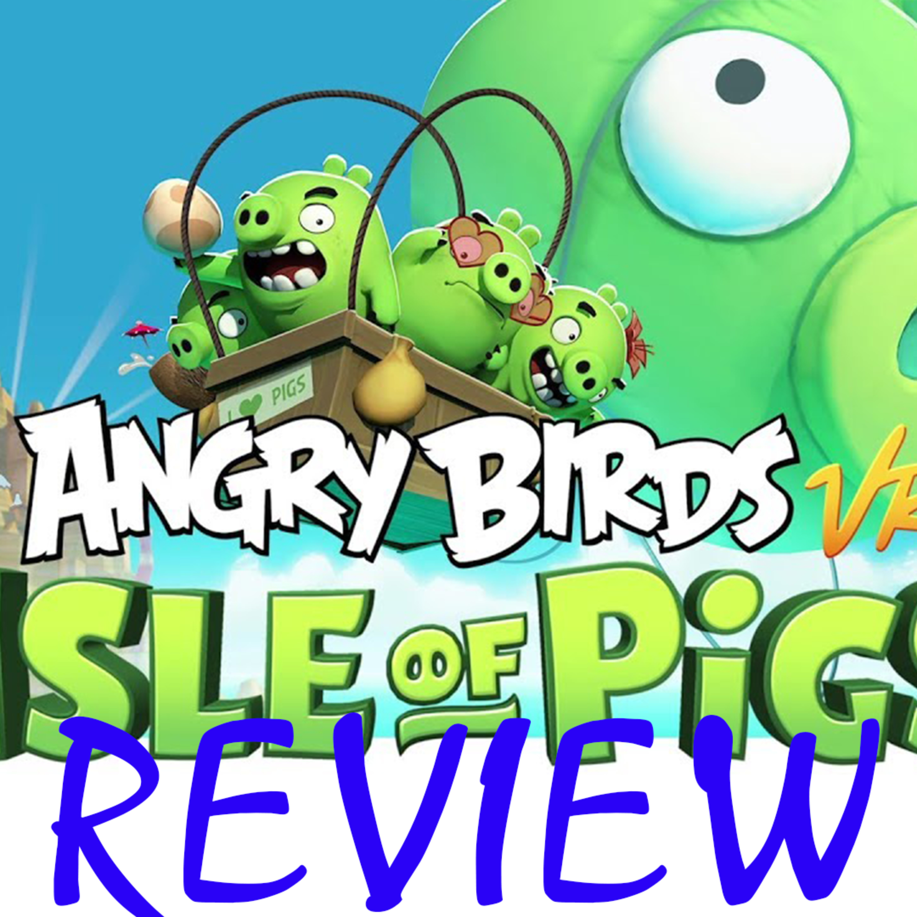 Angry Birds VR: Isle of Pigs Review Discussion episode artwork