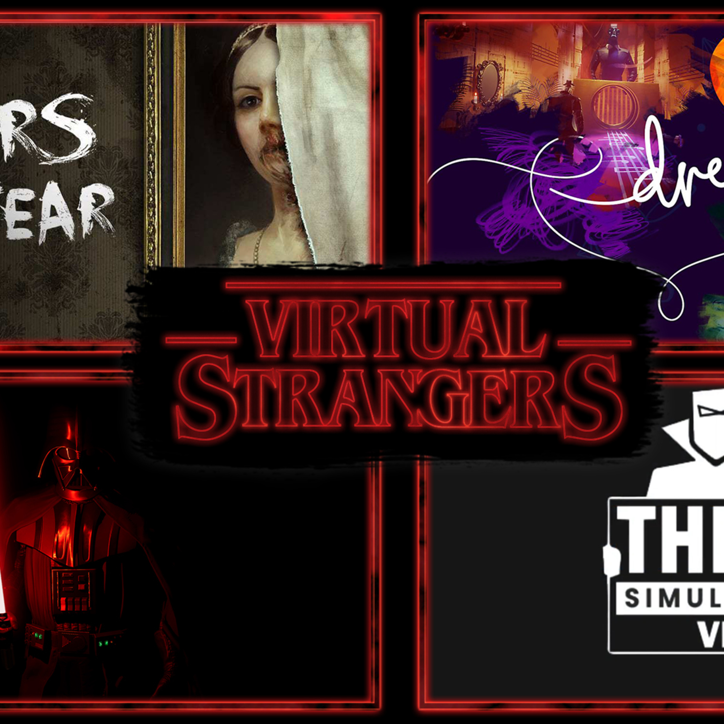 Virtual Strangers Ep.32 Vader Immortal, Beat Saber, Layers of Fear, Golem, Dreams and more! episode artwork