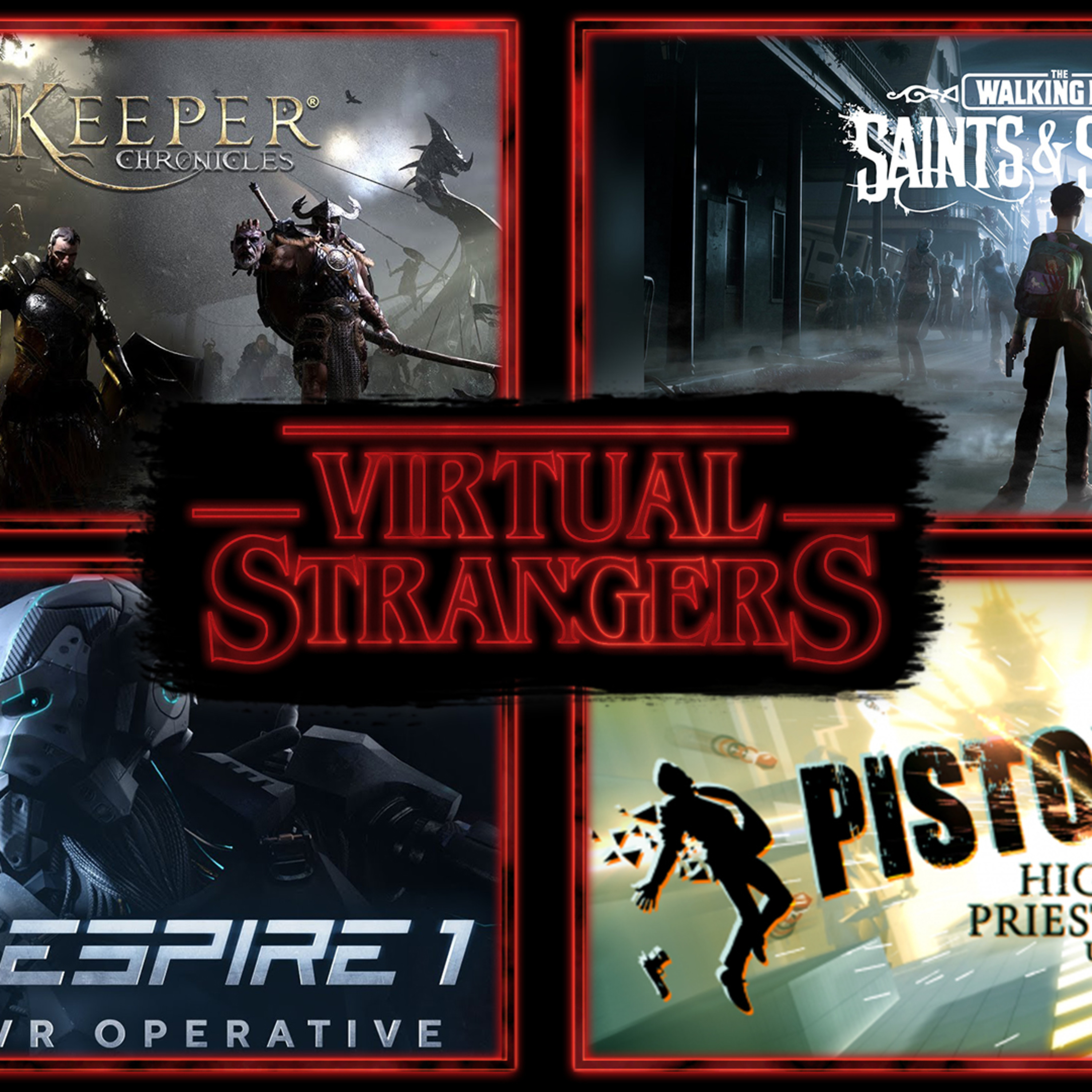 Virtual Strangers Ep.39 The Walking Dead S&S, Half Life: Alyx, Espire 1, Pistol Whip and much more! episode artwork