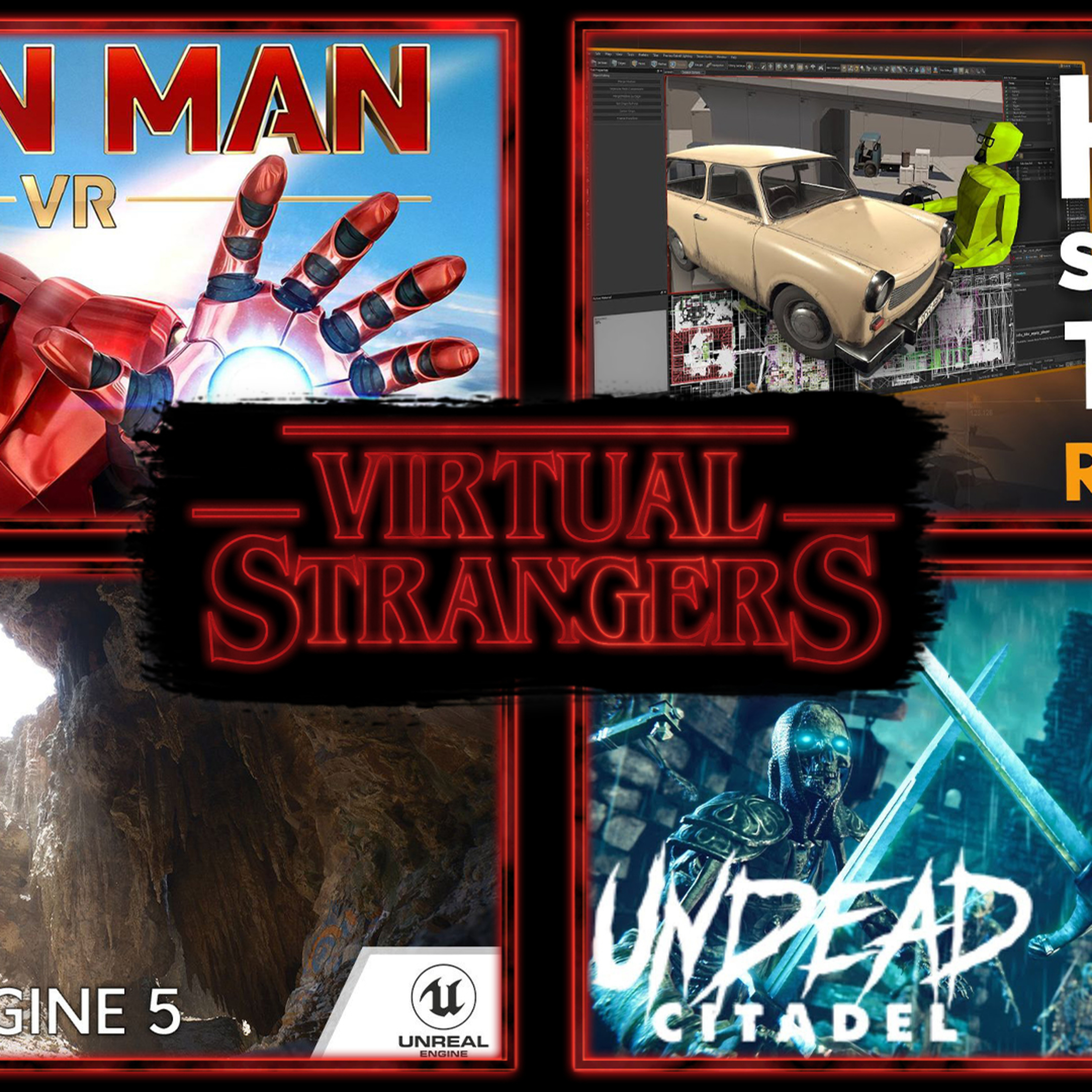 Virtual Strangers 58: Half Life: Alyx Workshop, Unreal Engine 5, Iron Man VR, Cannes XR Virtual episode artwork
