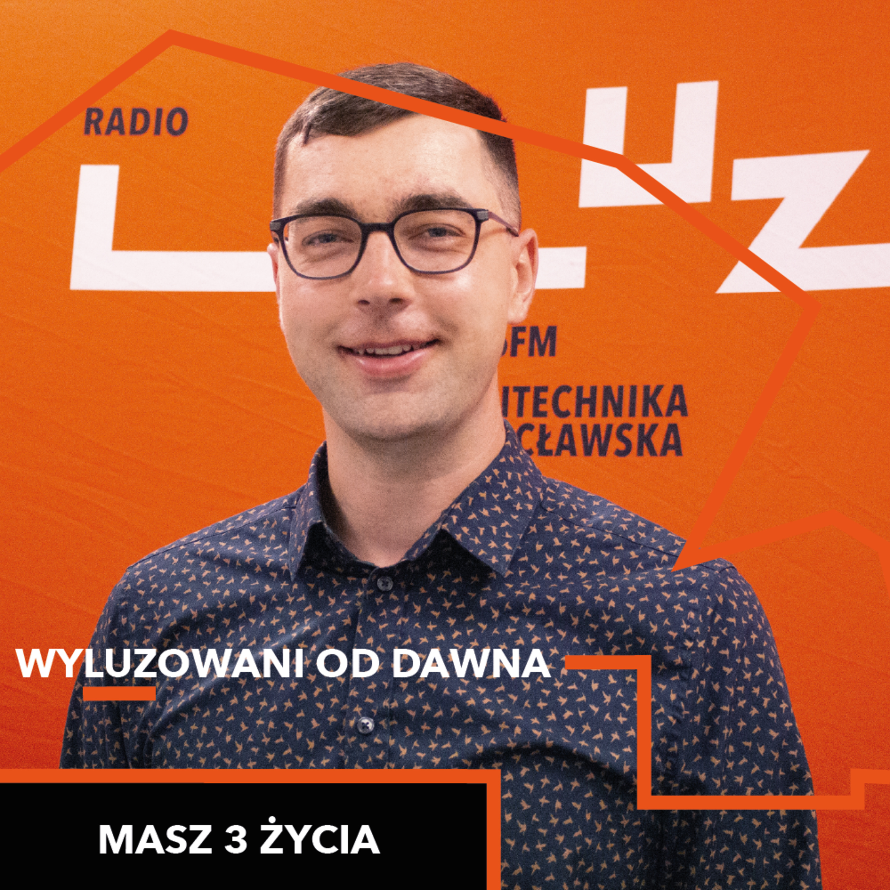 Miłosz Szymczak, Masz 3 Życia - Wyluzowani od dawna