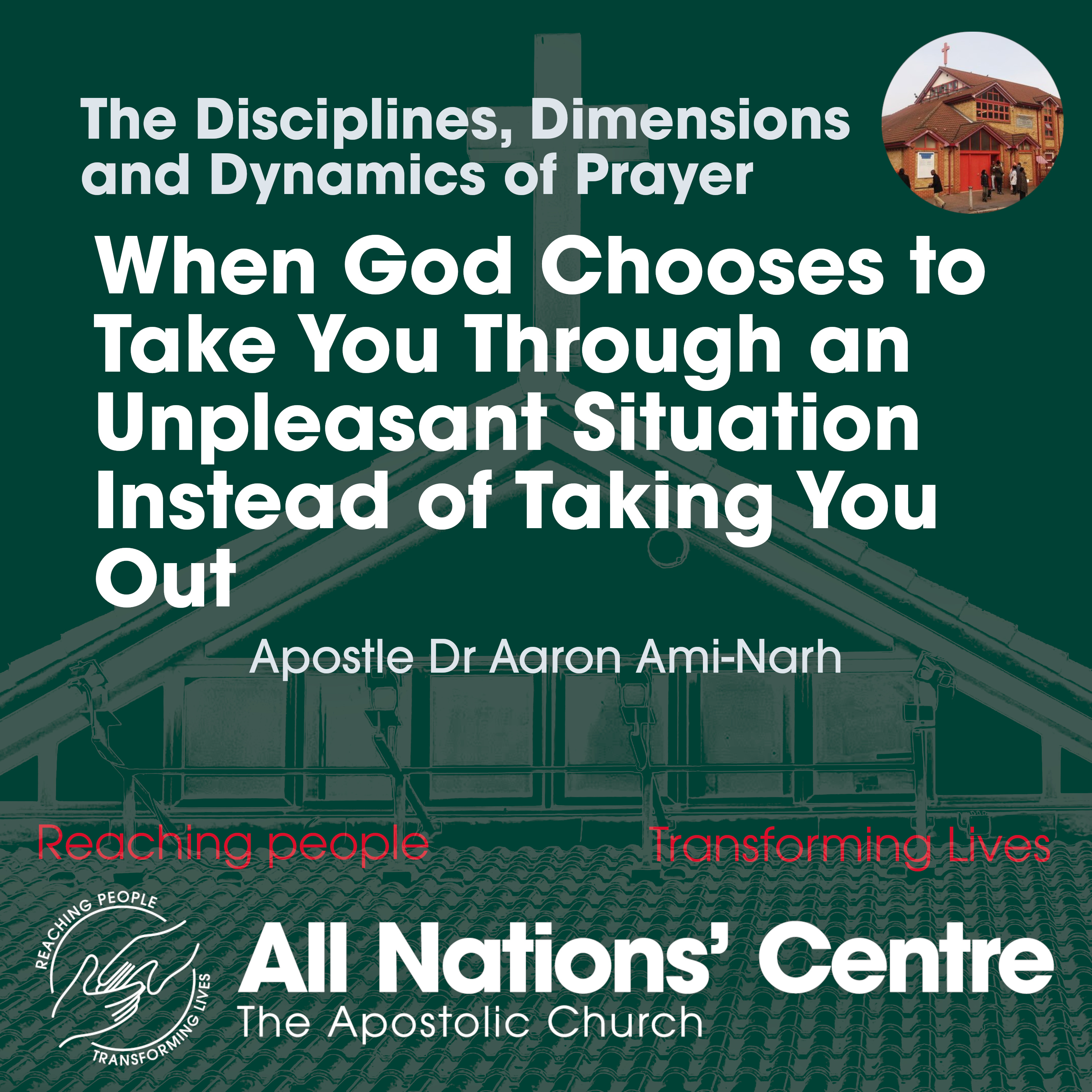 The Disciplines, Dimension and Dynamics of Prayer: When God Chooses to Take You Through an Unpleasant Situation Instead of Taking You Out episode artwork