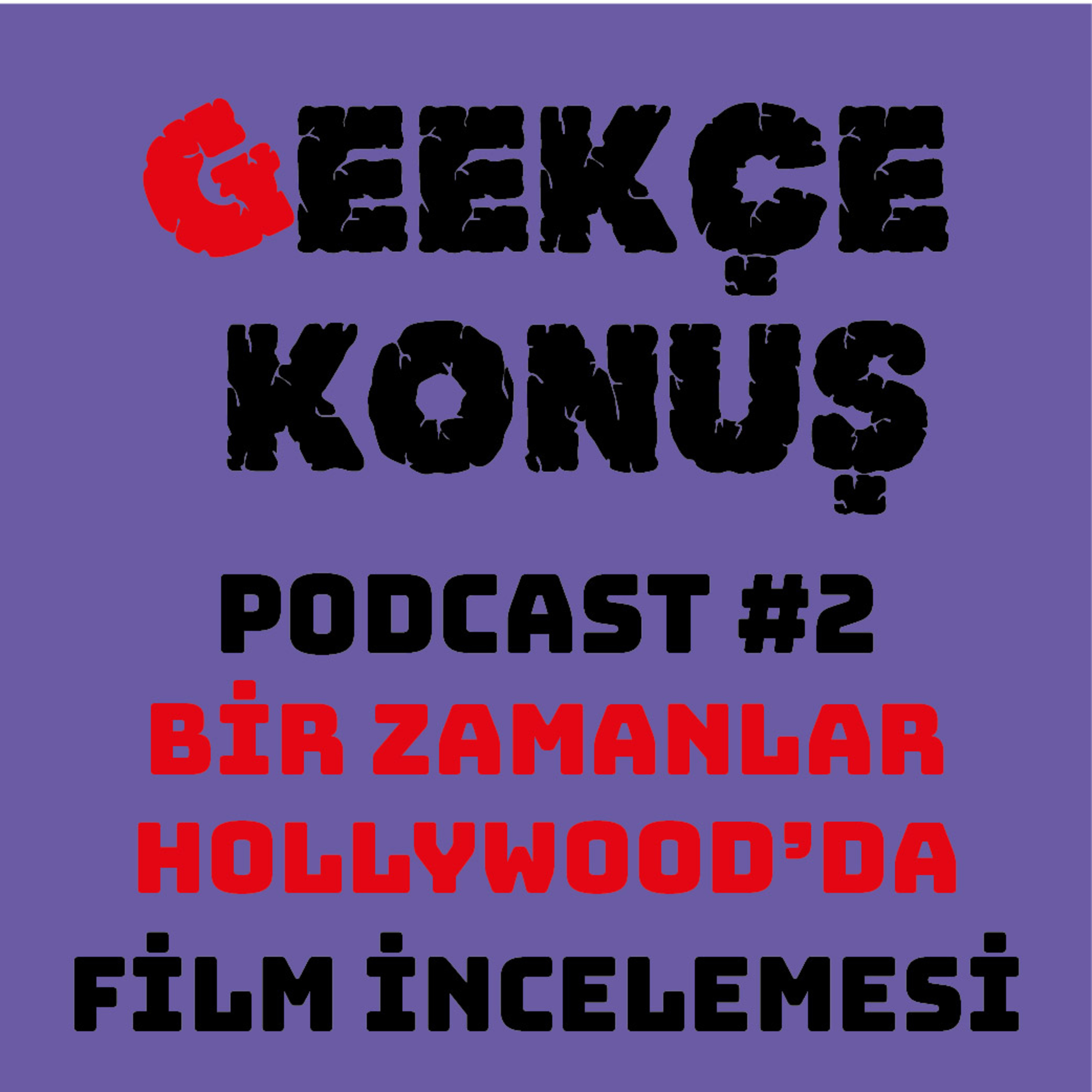 Podcast #2 - Bir Zamanlar Hollywood'da Film İncelemesi Podcast #2 - Bir Zamanlar Hollywood'da Film İncelemesi