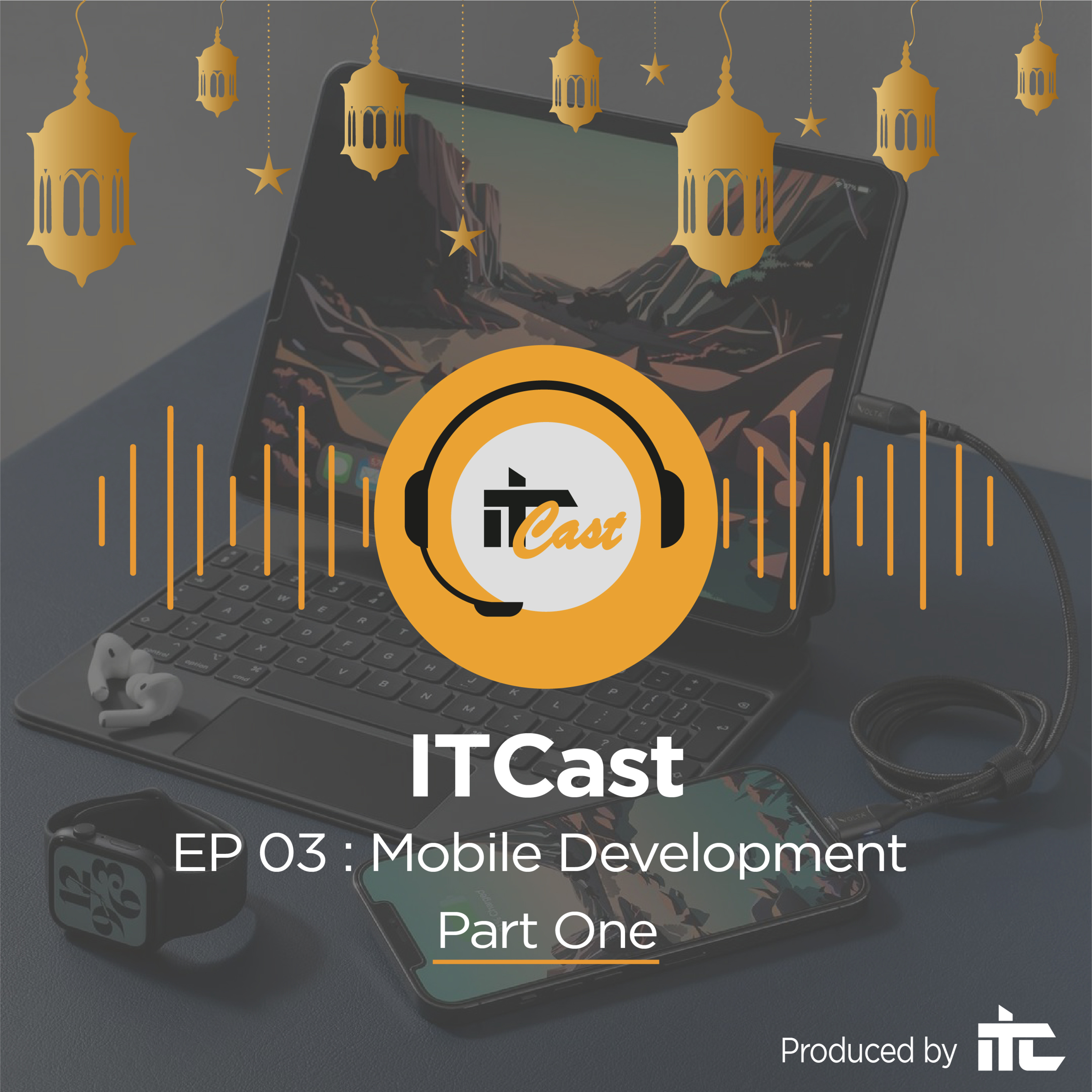 EP 03: Mobile Development - Part 1/2 episode artwork