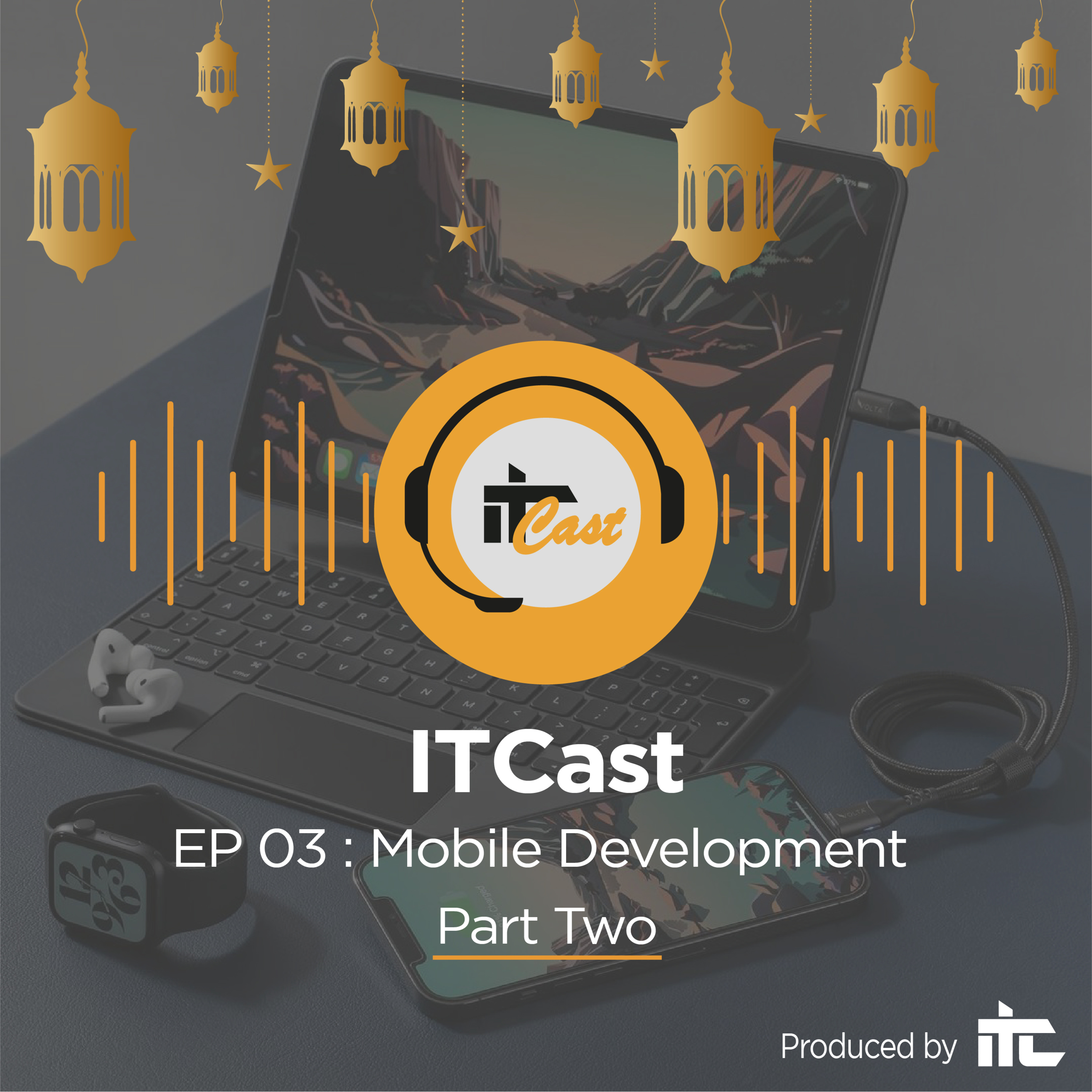 EP 03: Mobile Development - Part 2/2 episode artwork