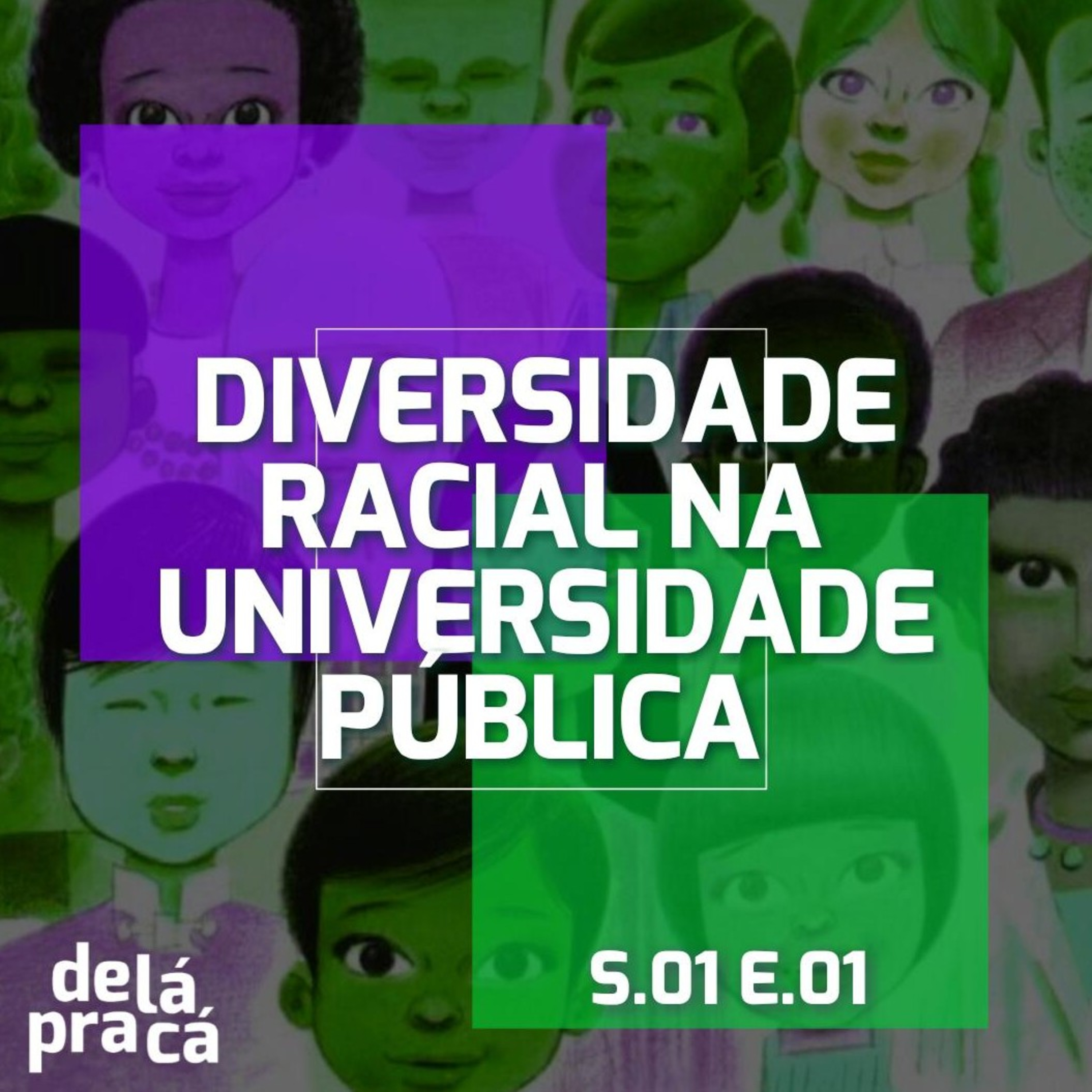 DeLáPraCá - Diversidade Racial na Universidade Pública - S01E01