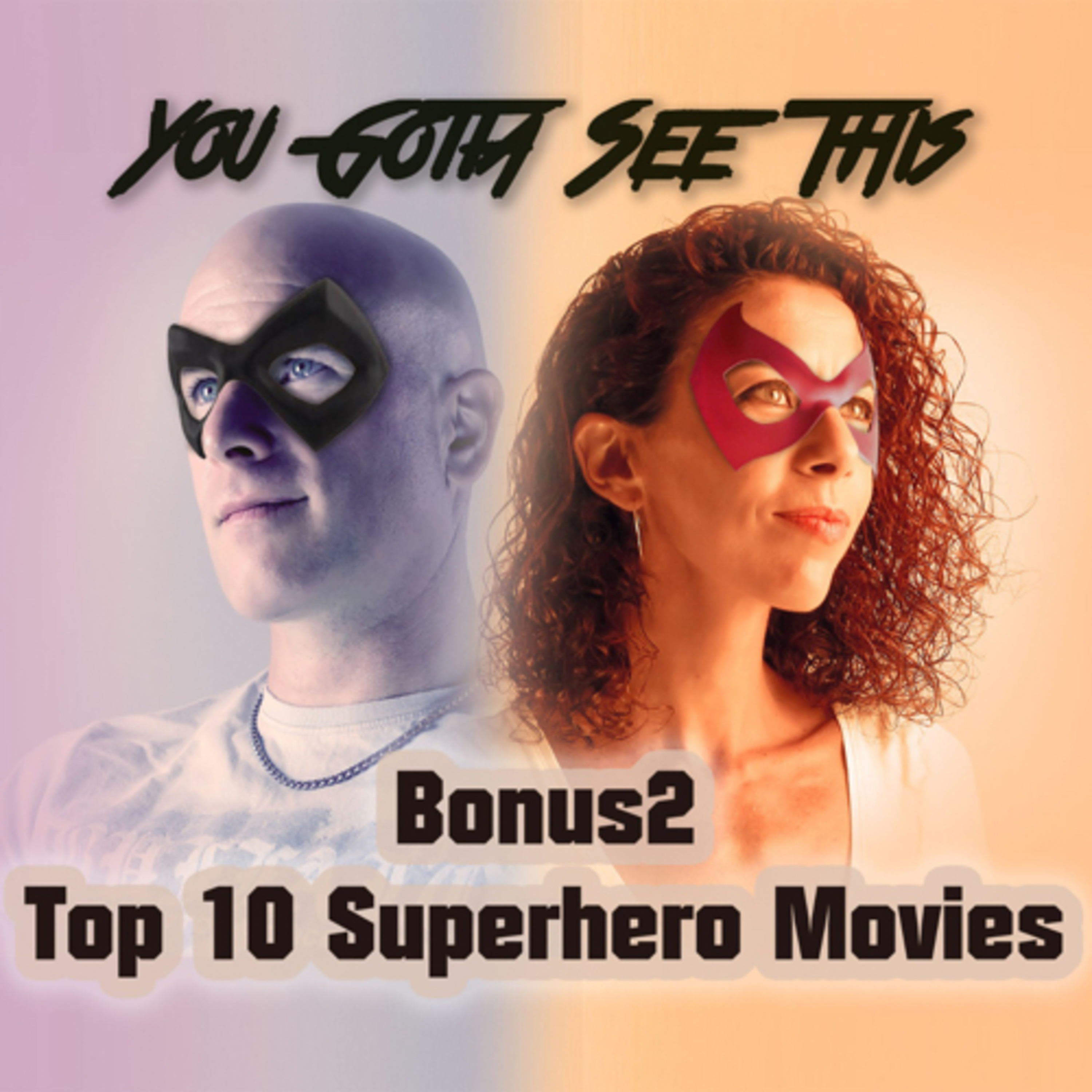 Bonus2 - Top 10 Super Hero Movies!