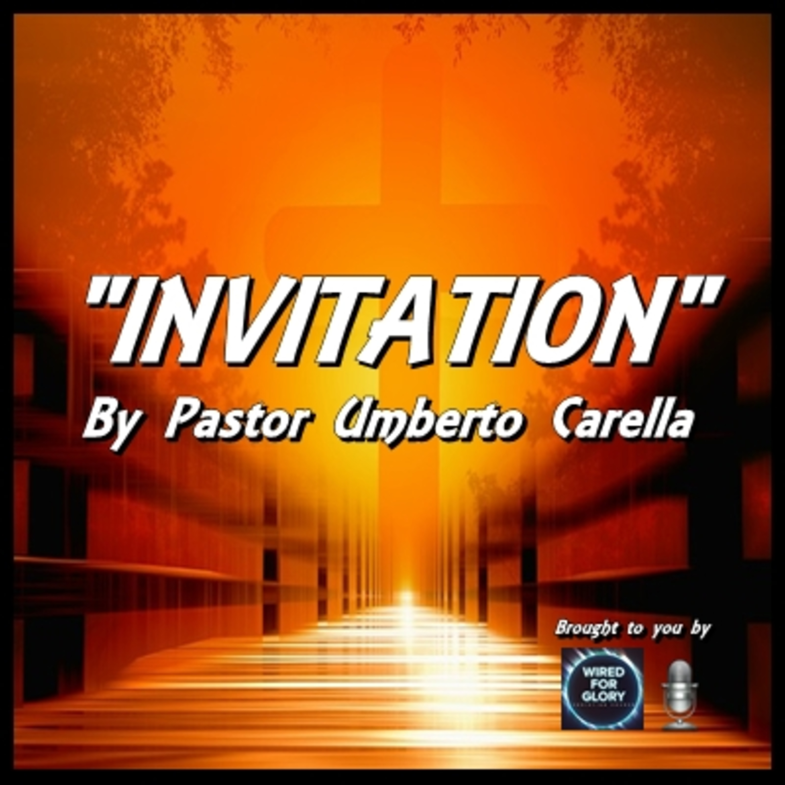 Invitation By Pastor Umberto Carella episode artwork