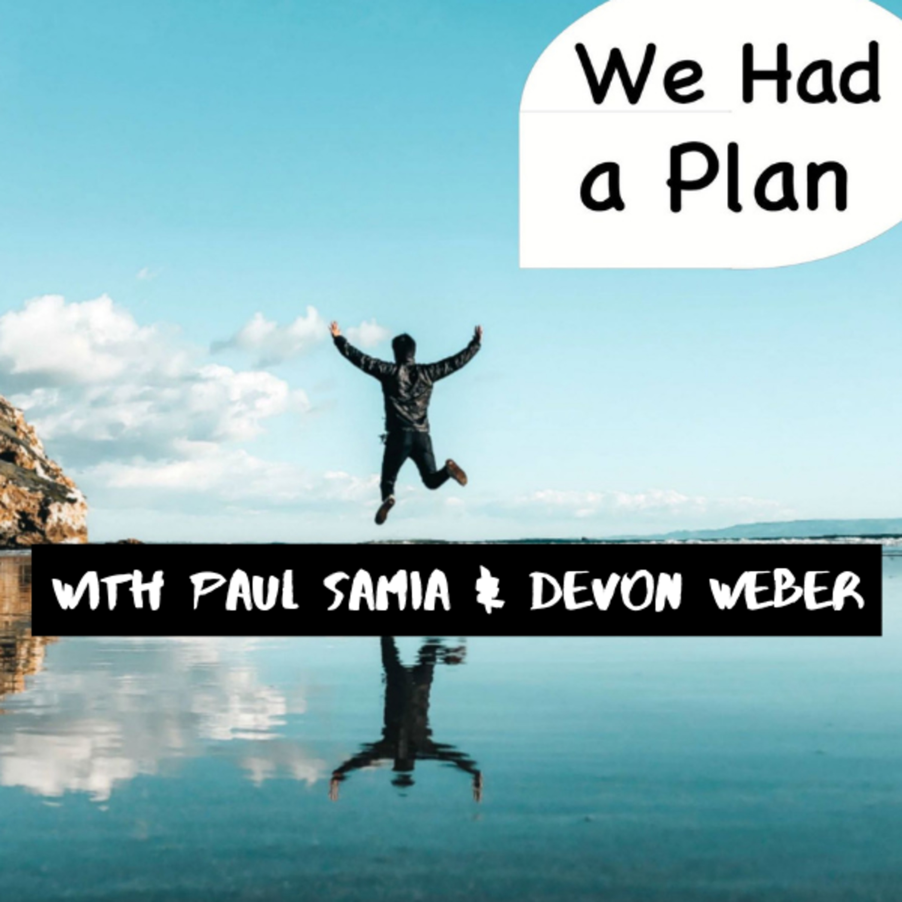 We Had a Plan Episode 1: Meeting Paul and Devon We Had a Plan Episode 1: Meeting Paul and Devon