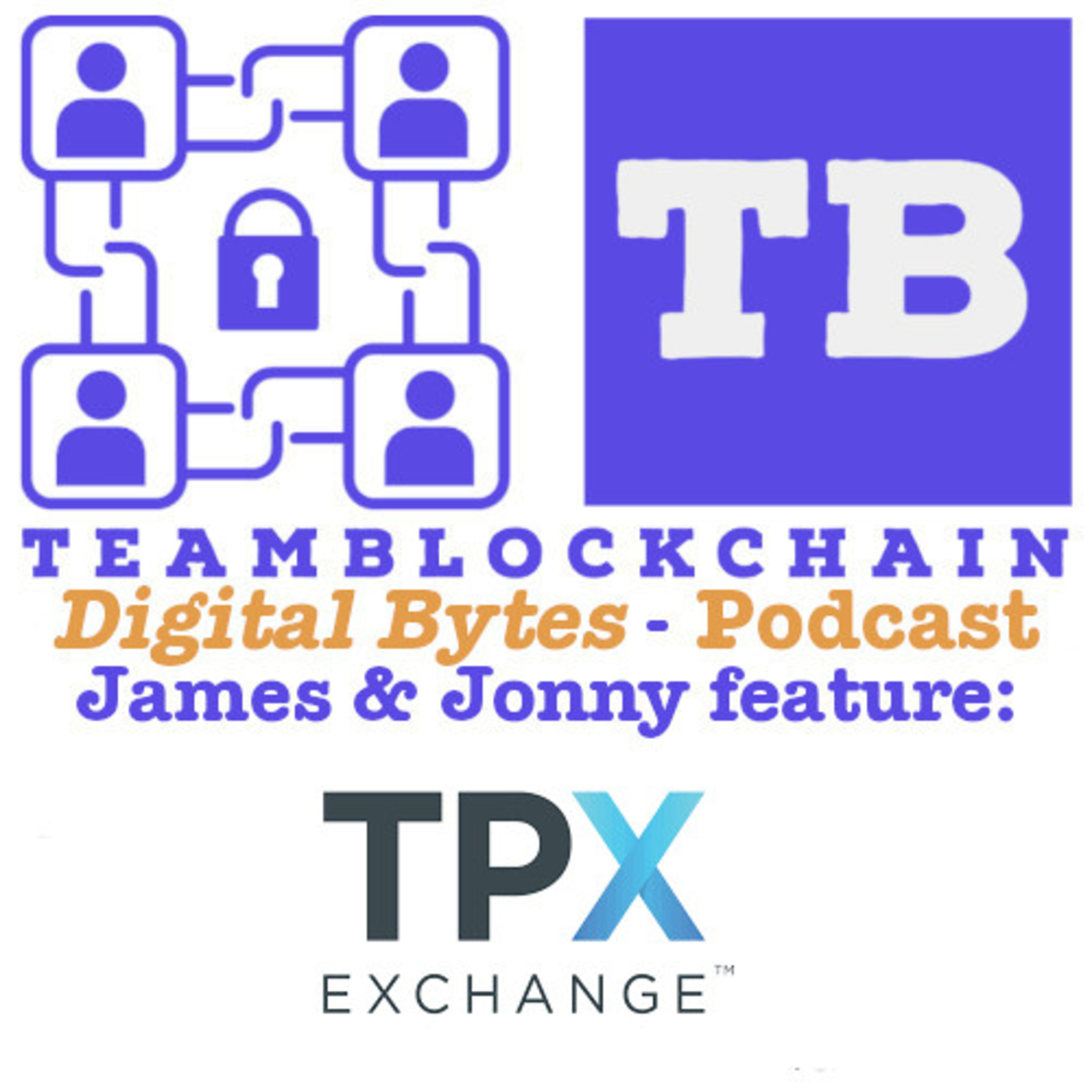 Digital Bytes S4E3 Jan 25th featuring TPX with Jonny Fry and James Tylee episode artwork