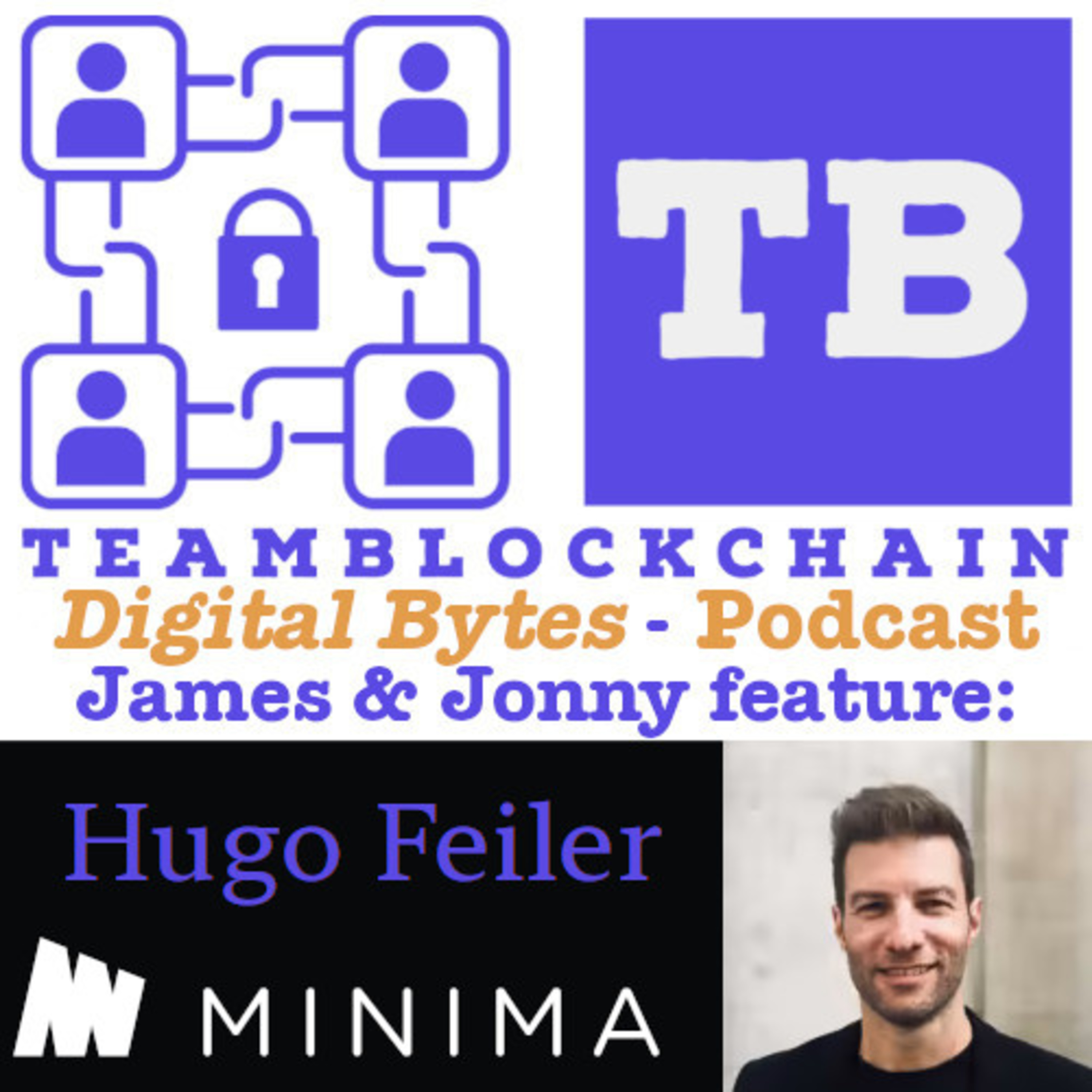 Blockchain: IoT’s best friend? By Hugo Feiler, CEO, Minima with James Tylee and Jonny Fry of Digital Bytes episode artwork
