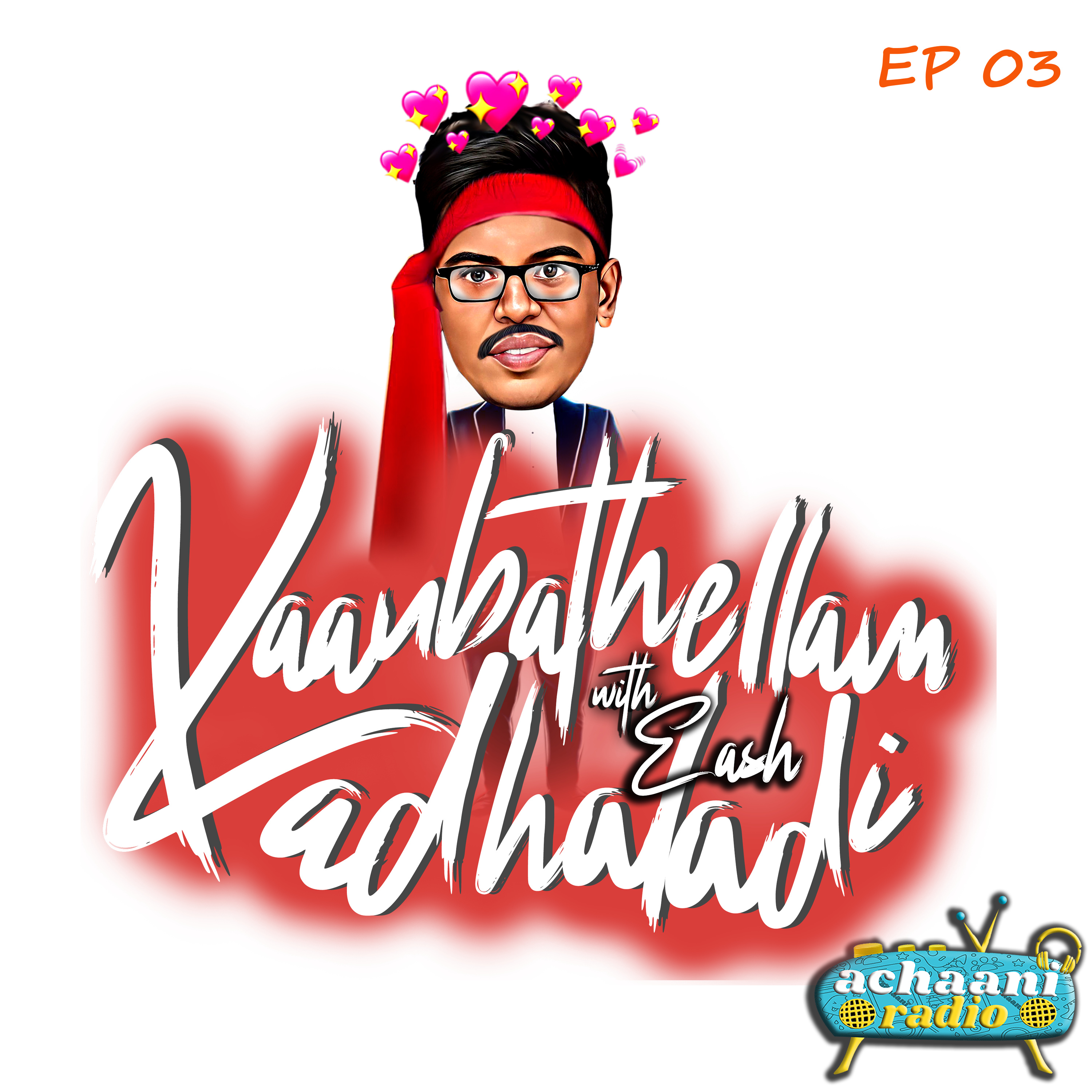 ep 03 kanbathellam kadhaladi with eash  episode artwork