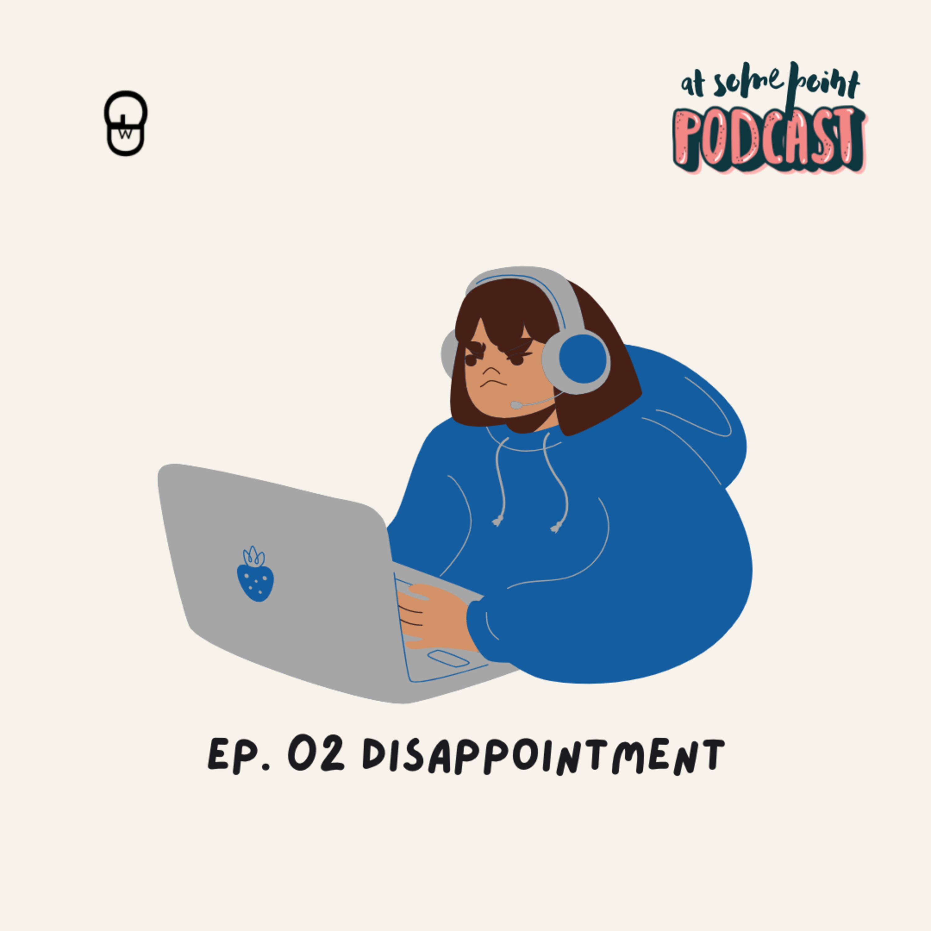 Ep. 02 : Disappointment episode artwork