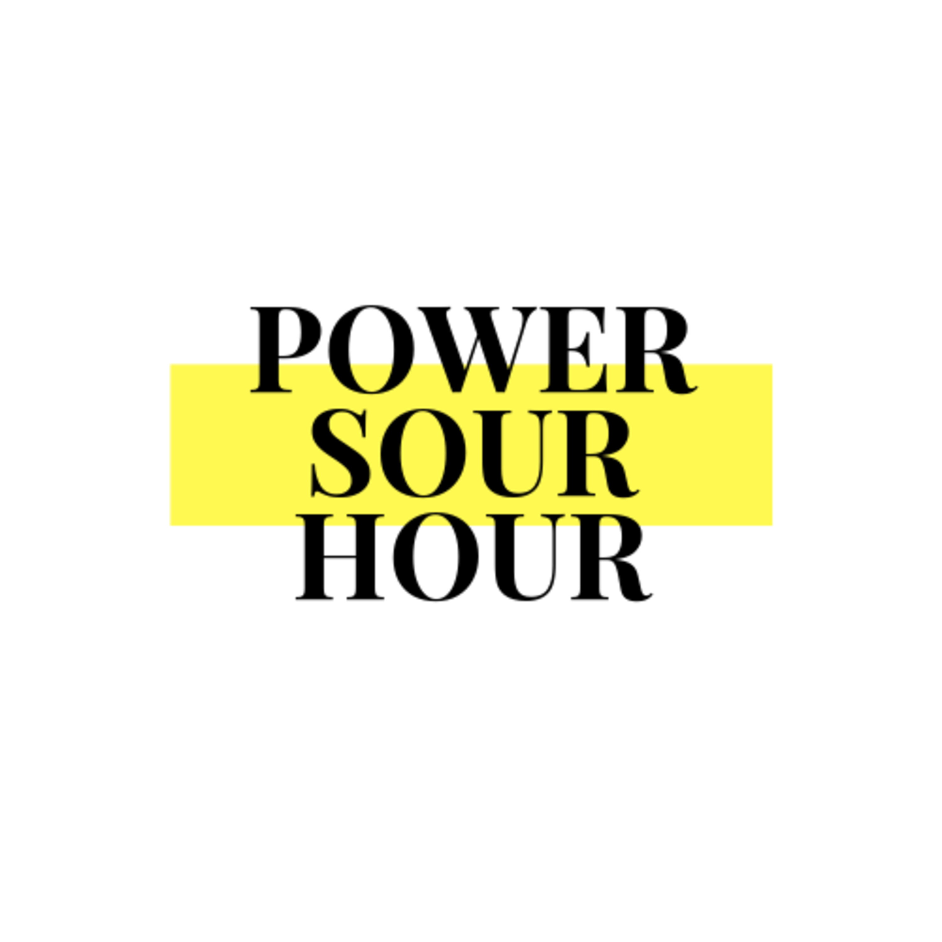 POWER SOUR HOUR - Episode 1