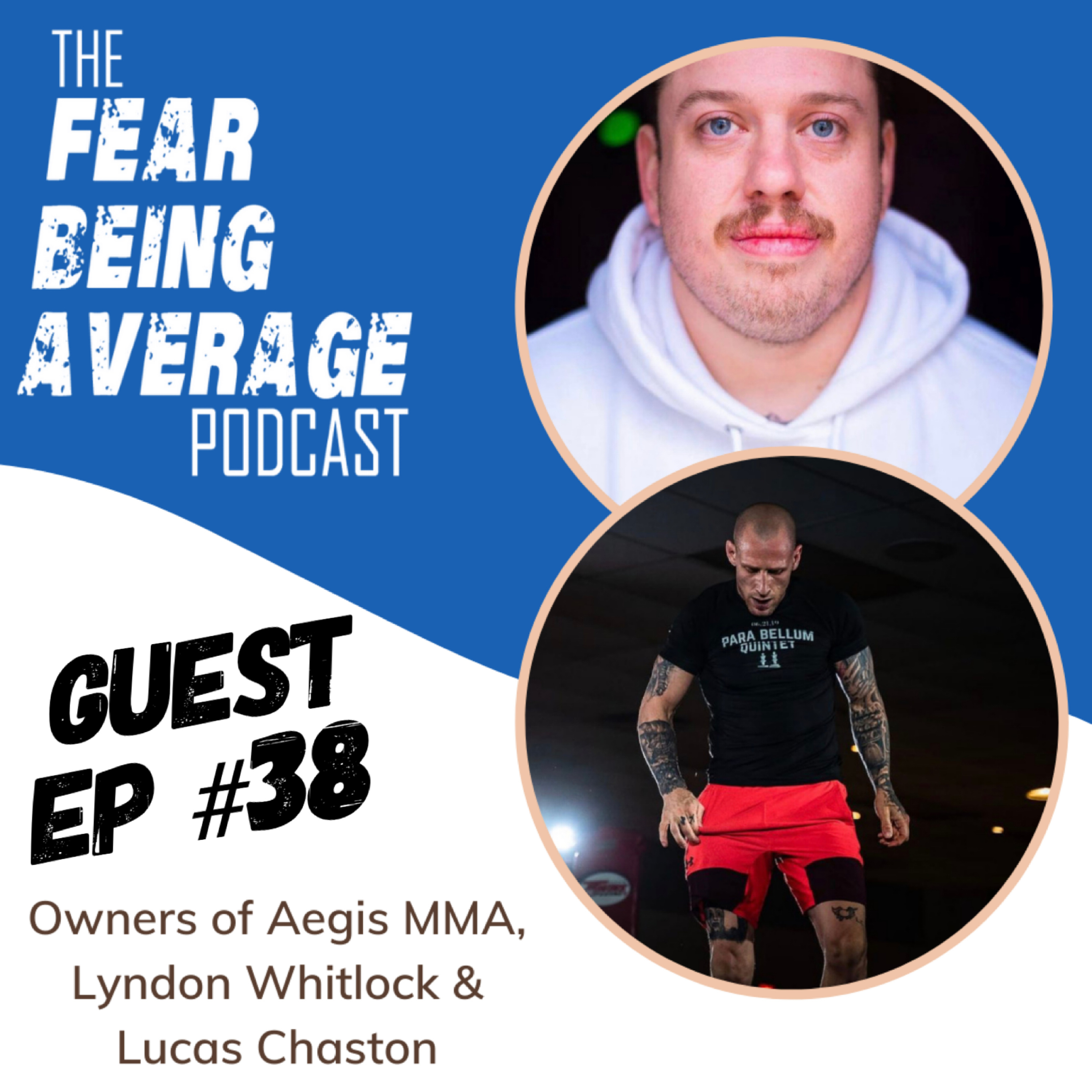 FBA Guest Ep #38 - "Learning to deal with adversity; becoming more socially responsible" w/ Aegis MMA Owners, Lyndon Whitlock & Lucas Chaston