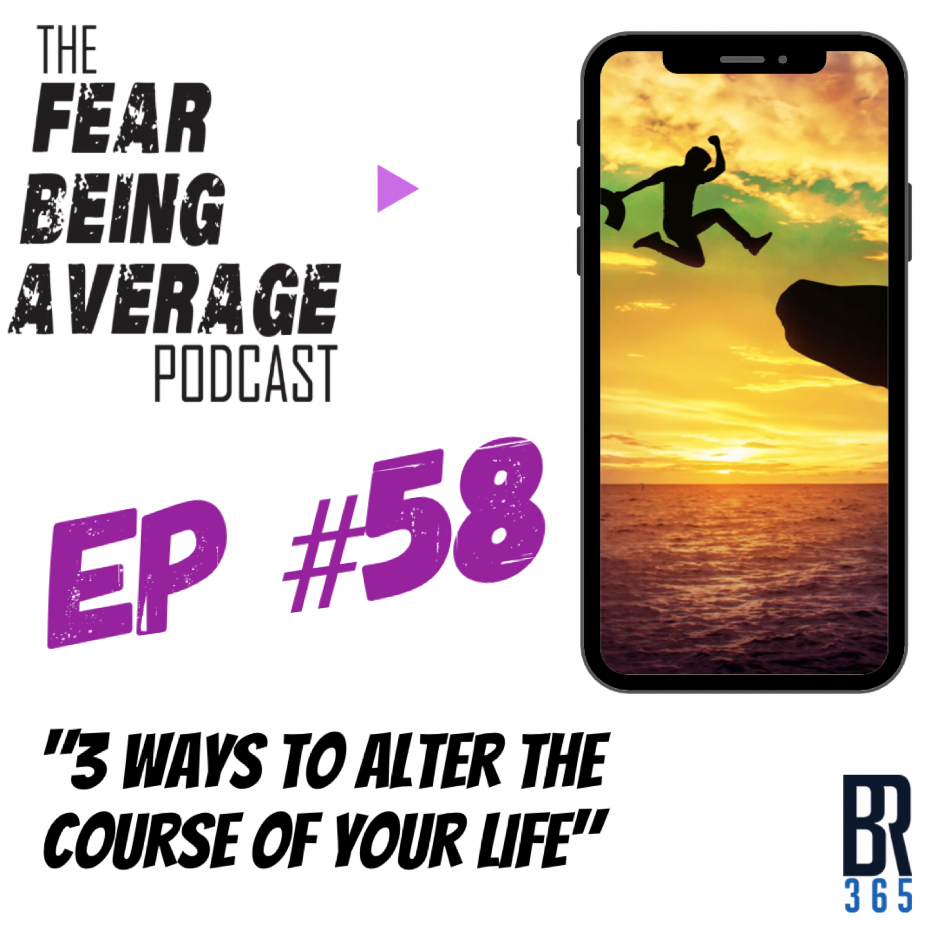 FBA Ep #58 - "3 Ways to Alter the Course of Your Life"
