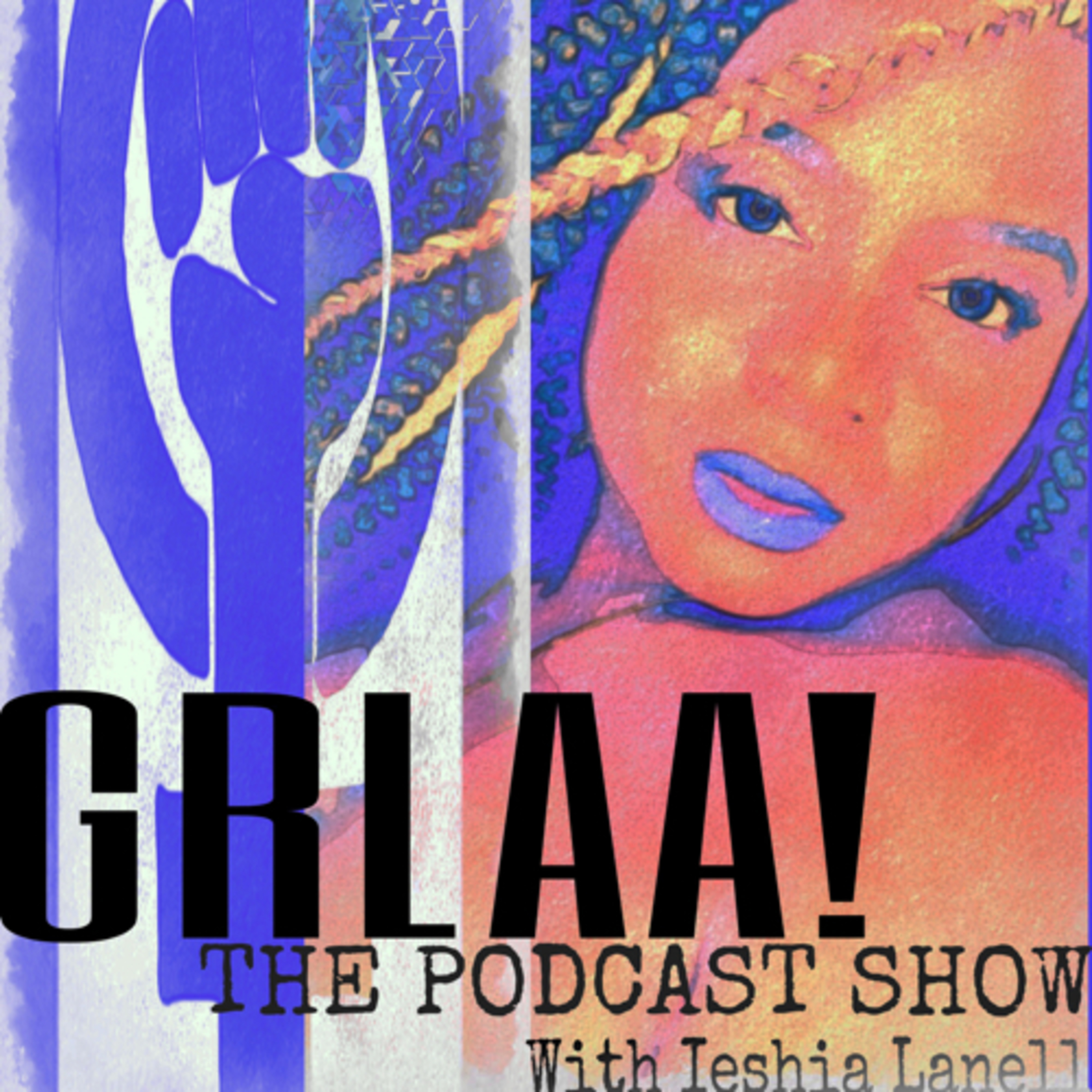 GRLAA EPISODE 1 DOUBLE STANDARDS IN THE FEMALE COMMUNITY 