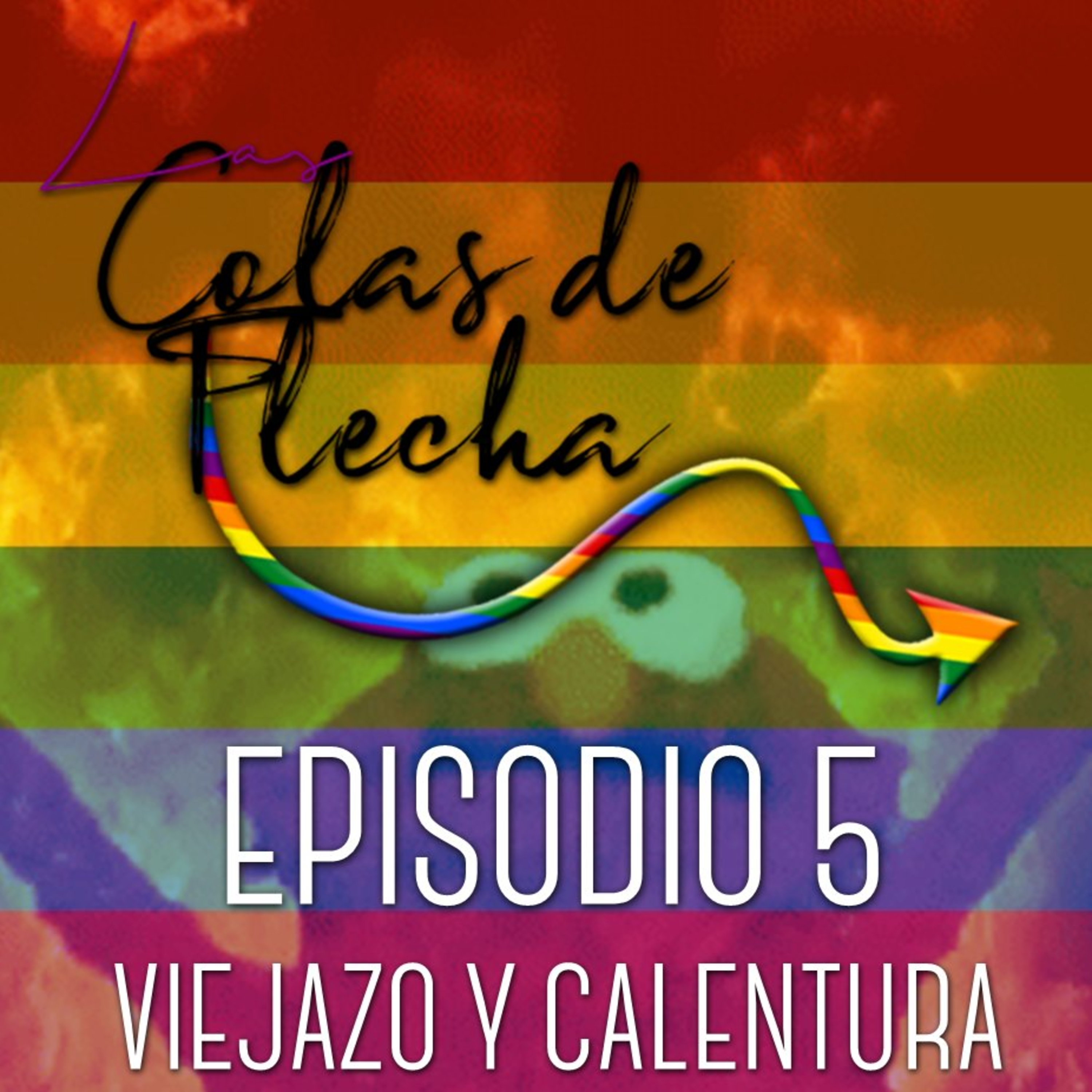 Las colas de flecha - Viejazo y calentura (EP.5) episode artwork