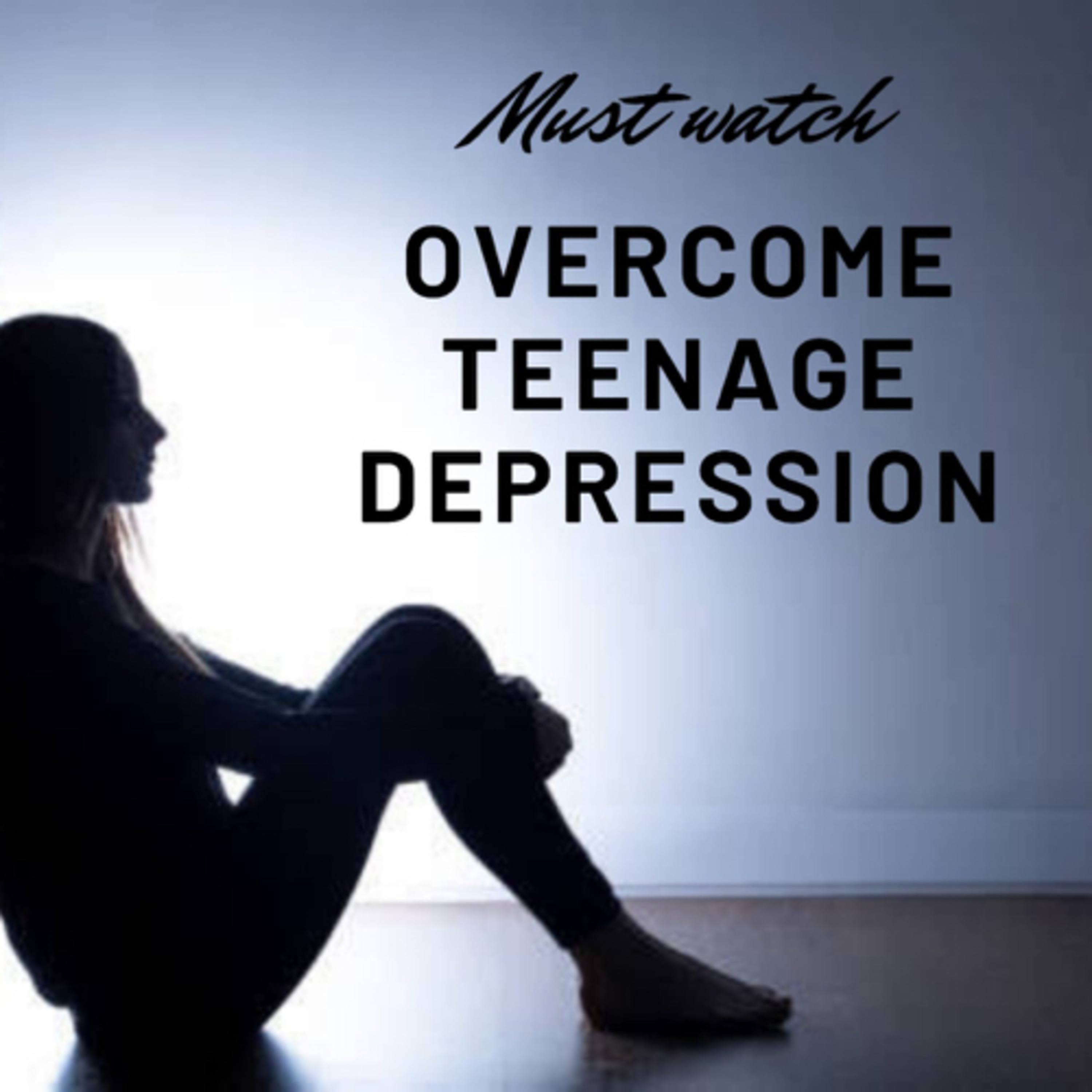 How to Overcome Teenage Depression 