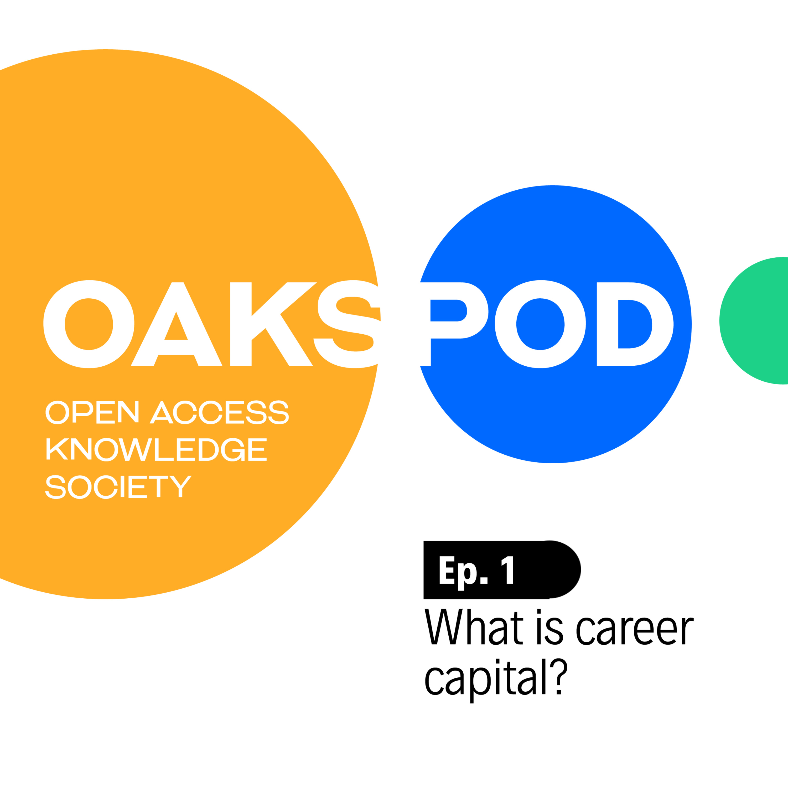 Oakspod Ep. 1 - What is Career Capital? Oakspod Ep. 1 - What is Career Capital?