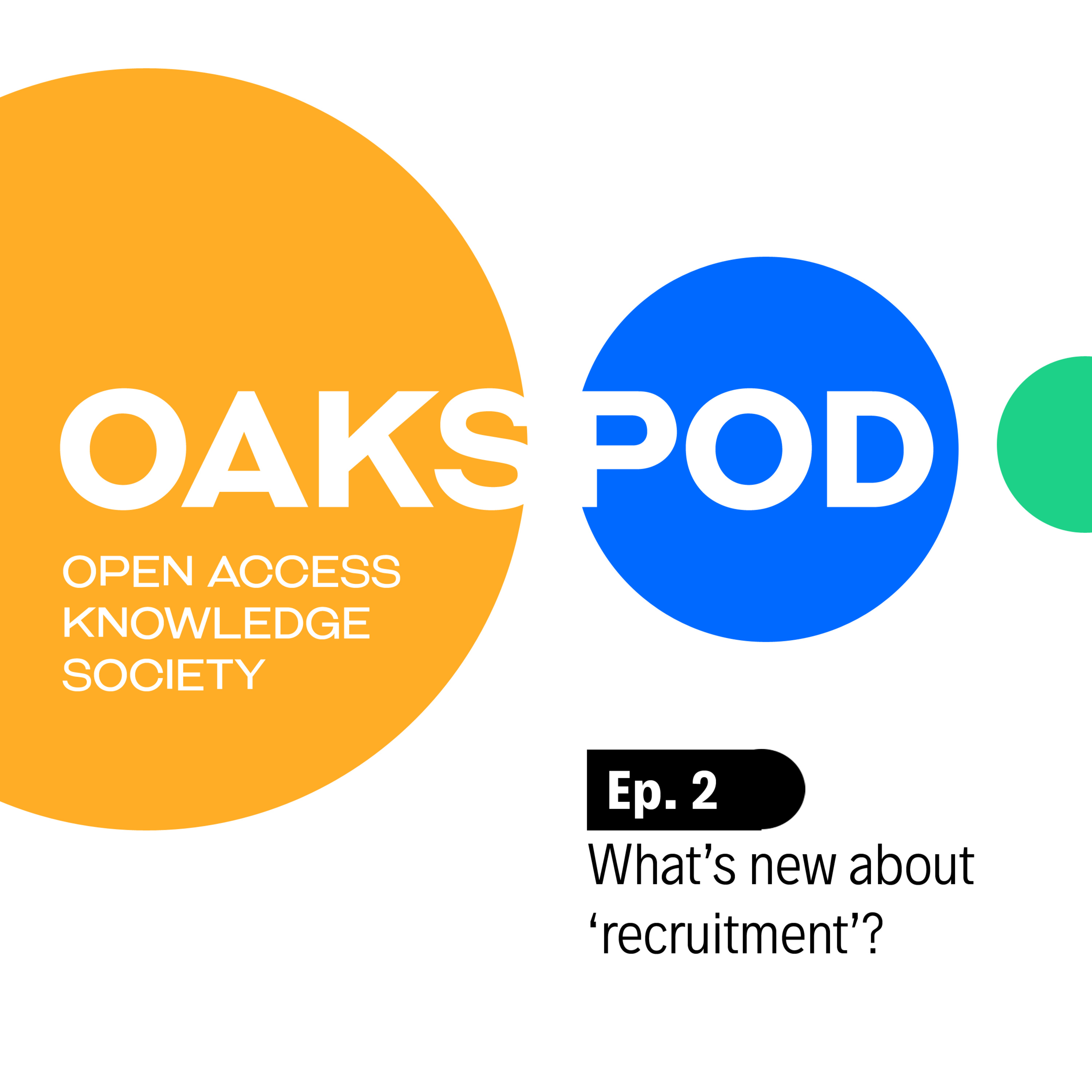 Oakspod Ep. 2 - What's new about 'recruitment'? Oakspod Ep. 2 - What's new about 'recruitment'?