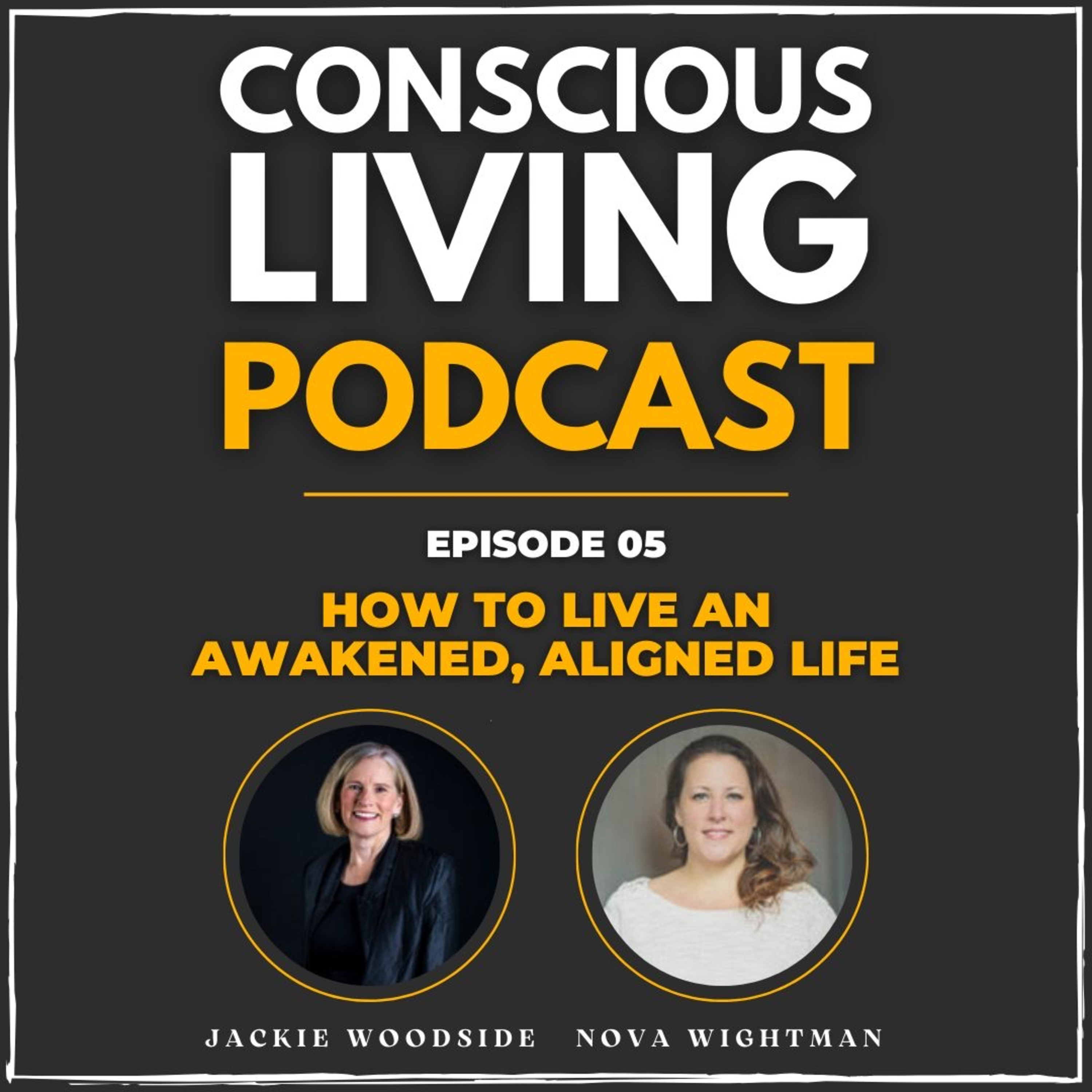 Episode #5 How to live more Awakened and Aligned with Nova Wightman episode artwork