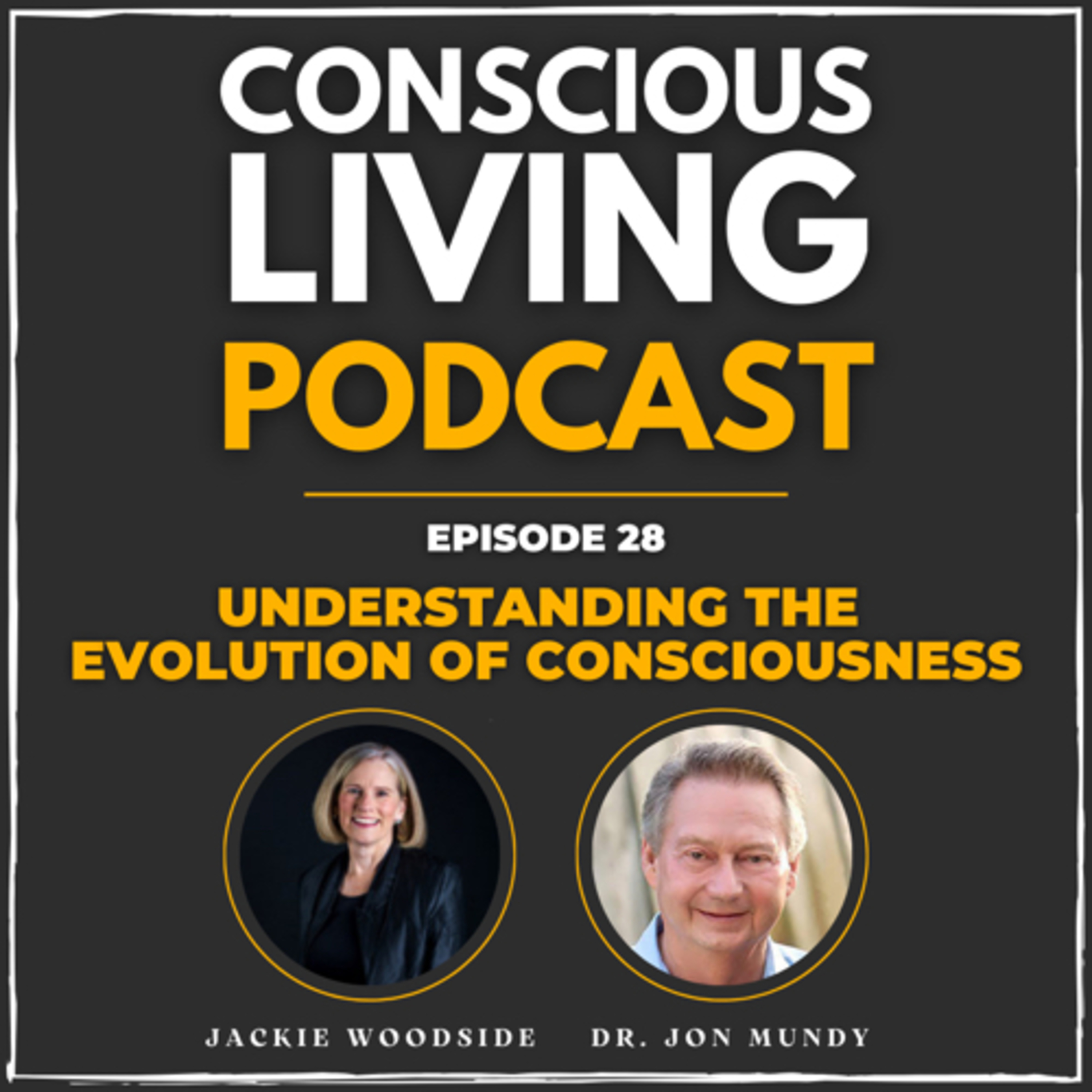 Episode #28 Understanding the evolution of consciousness with Dr. Jon Mundy episode artwork
