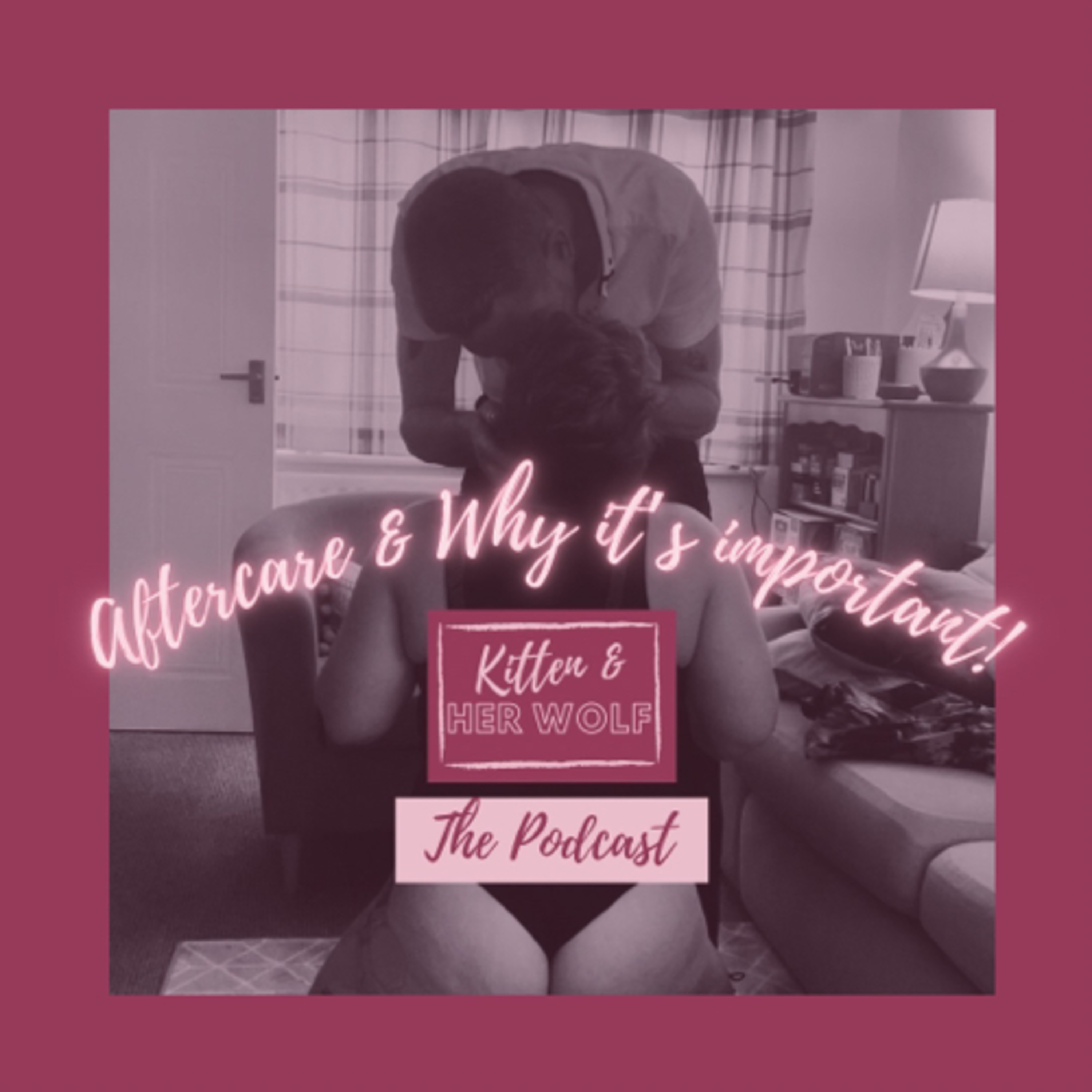 S4 E2: Aftercare & Why it’s important?