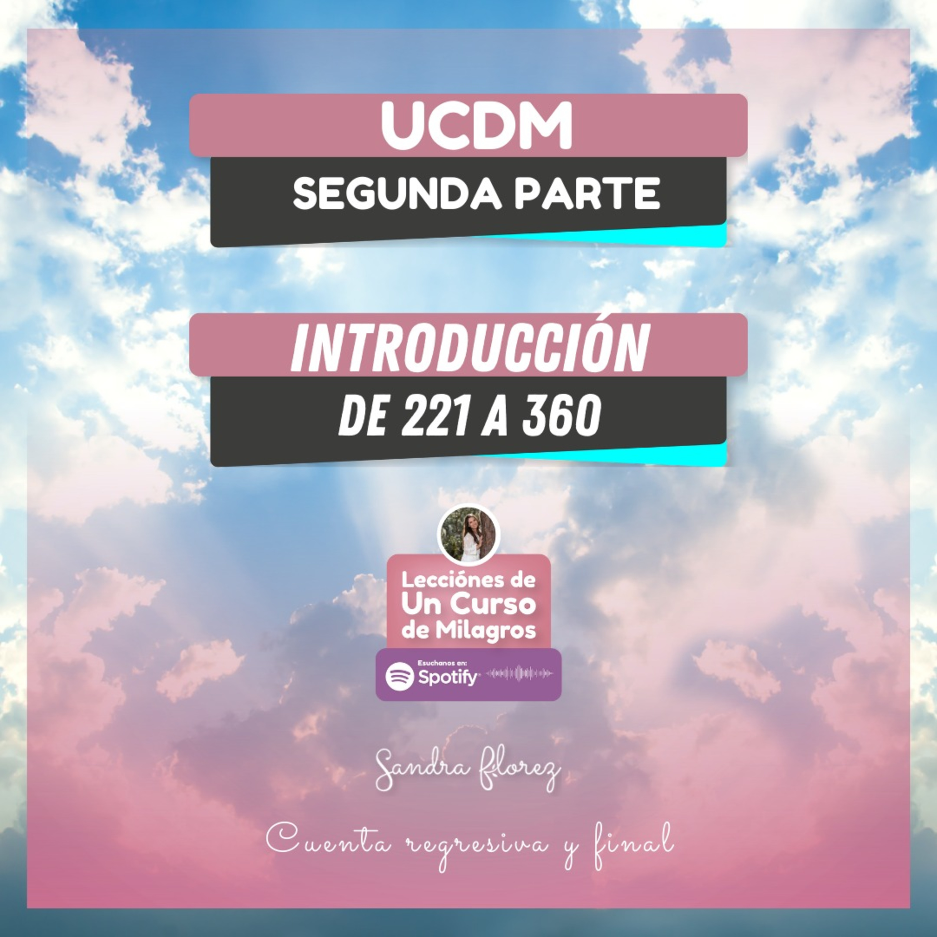 Segunda Parte Del Año UCDM | Ejercicios | Ep. 258 | Sandra Florez episode artwork